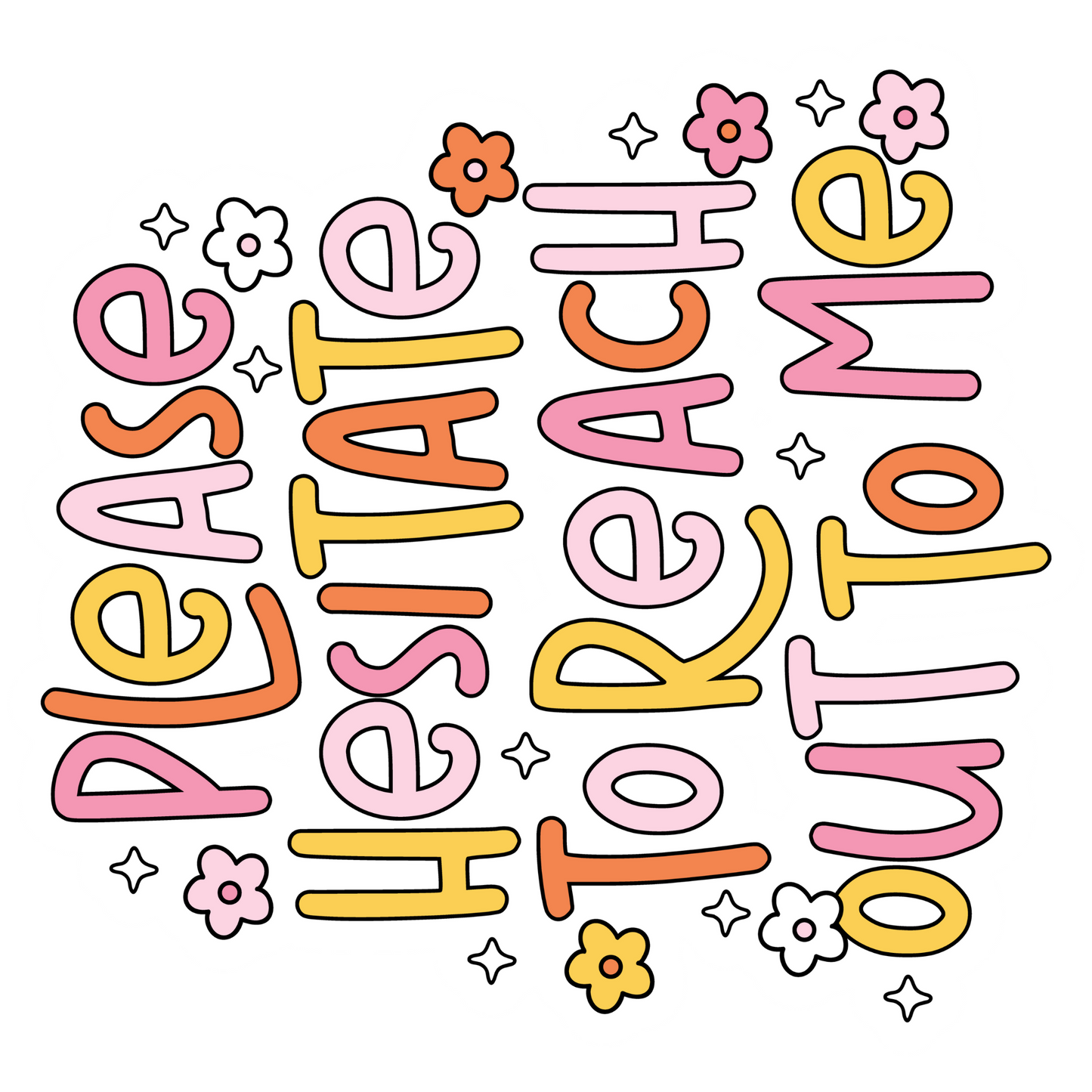 Workplace Stickers - Please Hesitate to Reach Out
