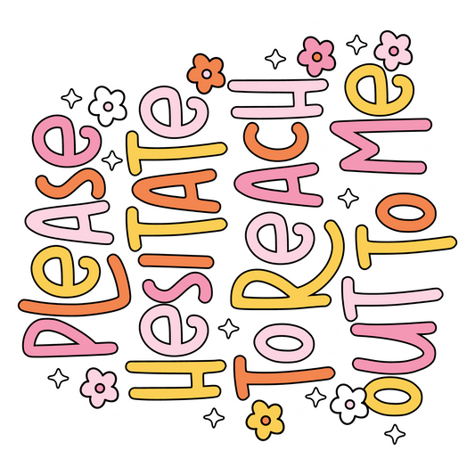 Workplace Stickers - Please Hesitate to Reach Out