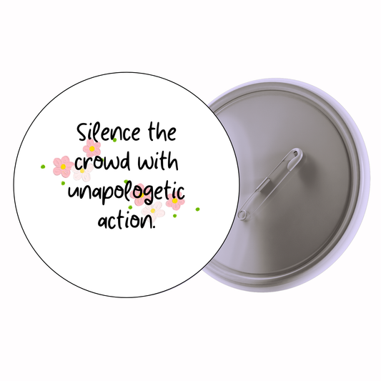 Quirky - Silence The Crowd With Unapologetic Action Badge