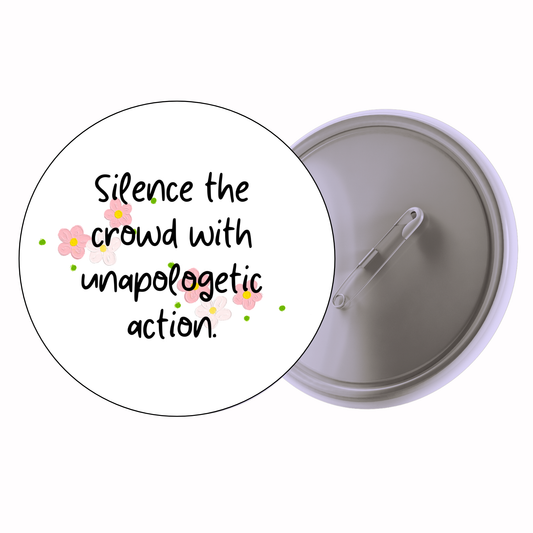 Quirky - Silence The Crowd With Unapologetic Action (Alt Font) Badge