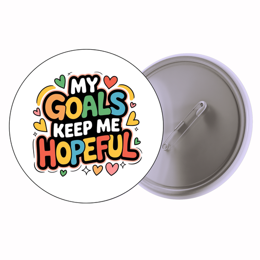 Funny - My Goals Keep Me Hopeful Badge