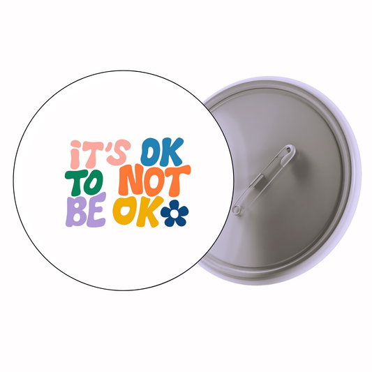Funny - It’s OK To Not Be OK Badge