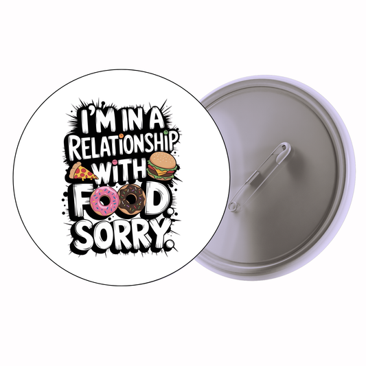 Funny - In A Relationship With Food Badge