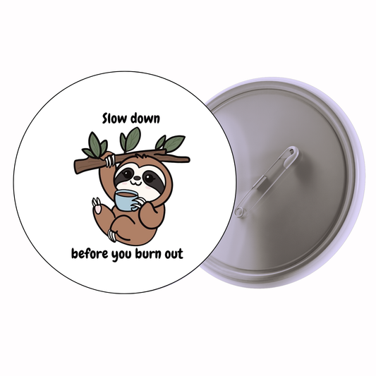 Funny - Slow Down Before You Burn Out Badge