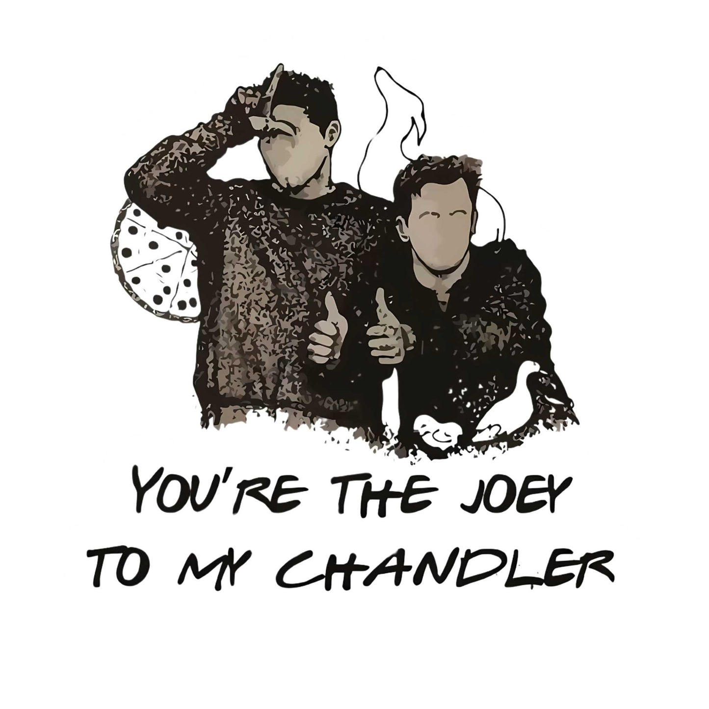 Friends TV Show Stickers - You’re the Joey to My Chandler