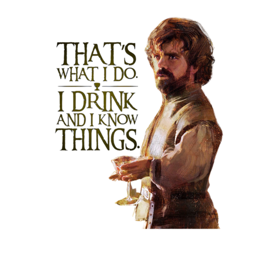 Game of Thrones Stickers - I Drink And I Know Things - Tyrion Holding Cup