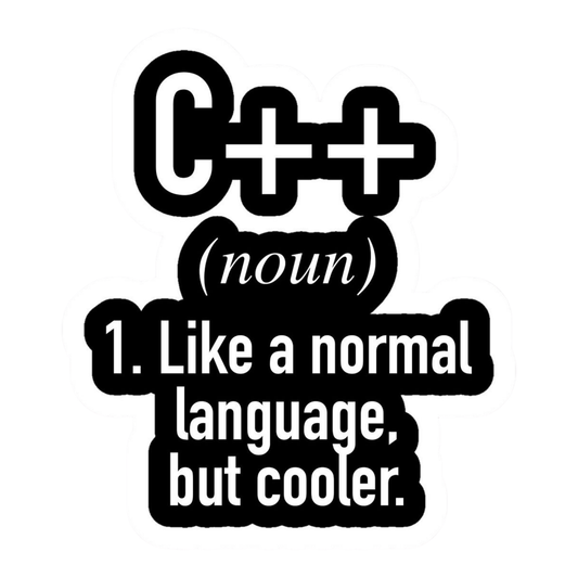 Coding Stickers - C++ (noun) Like a Normal Language but Cooler