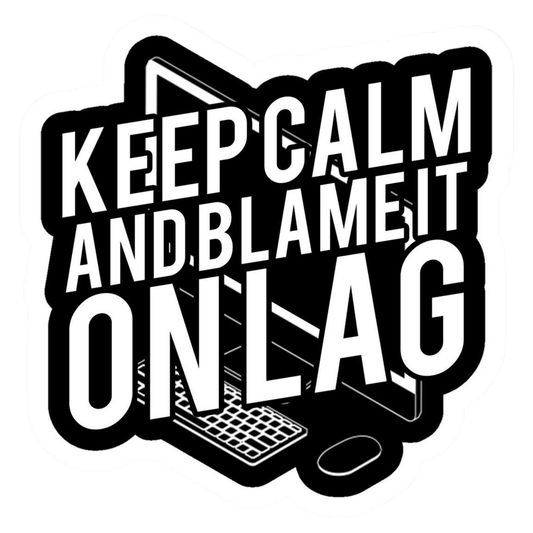 Coding Stickers - "Keep Calm and Blame It On Lag" – Blame It on Lag