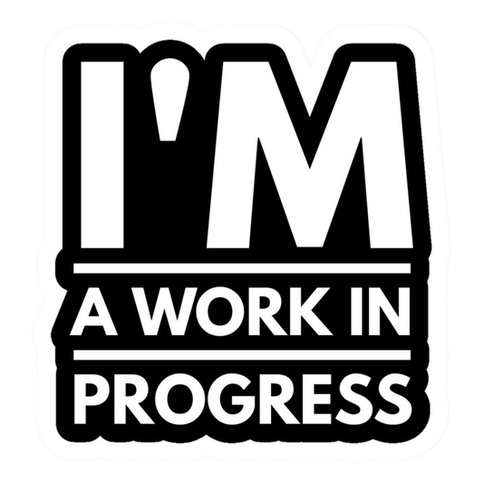 Coding Stickers - I'M A WORK IN PROGRESS – "I'm a Work in Progress"