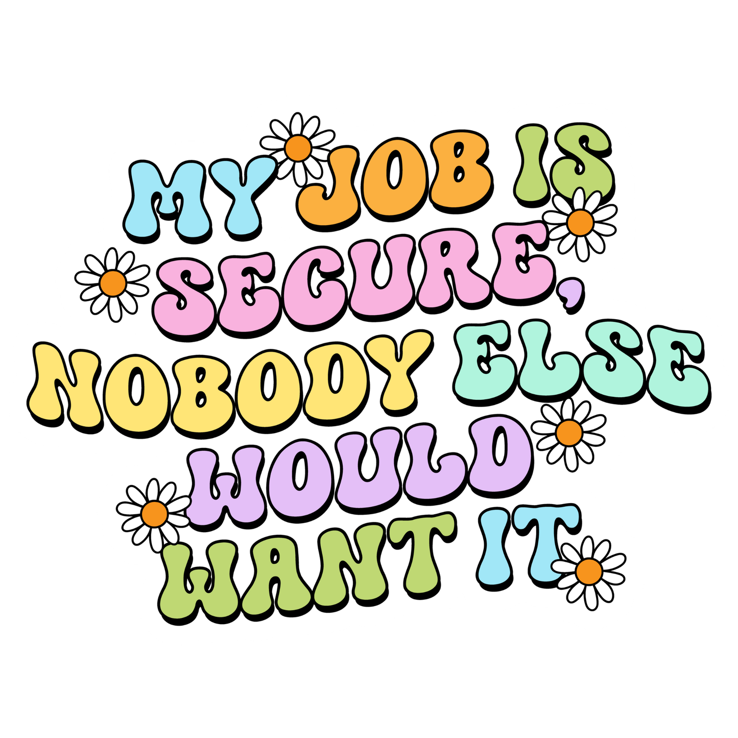 Workplace Stickers - Secure Job Nobody Wants