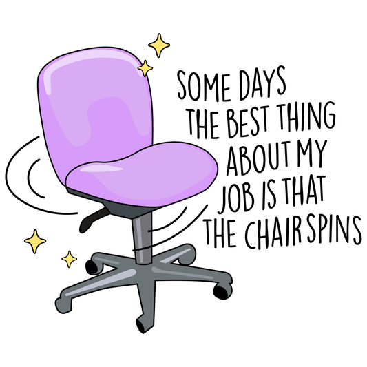 Workplace Stickers - Chair Spins Best Part