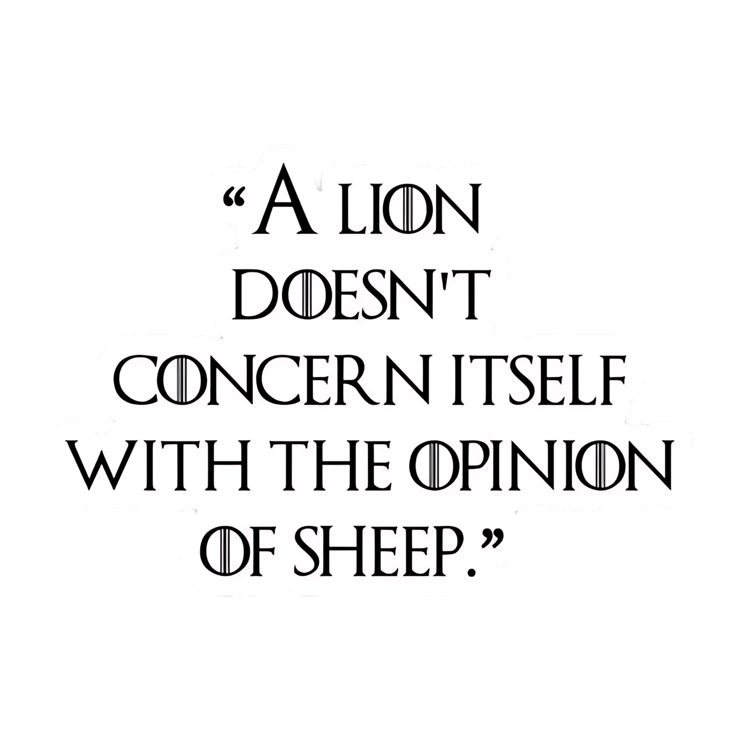 Game of Thrones Stickers - A Lion Doesn’t Concern Itself Quote