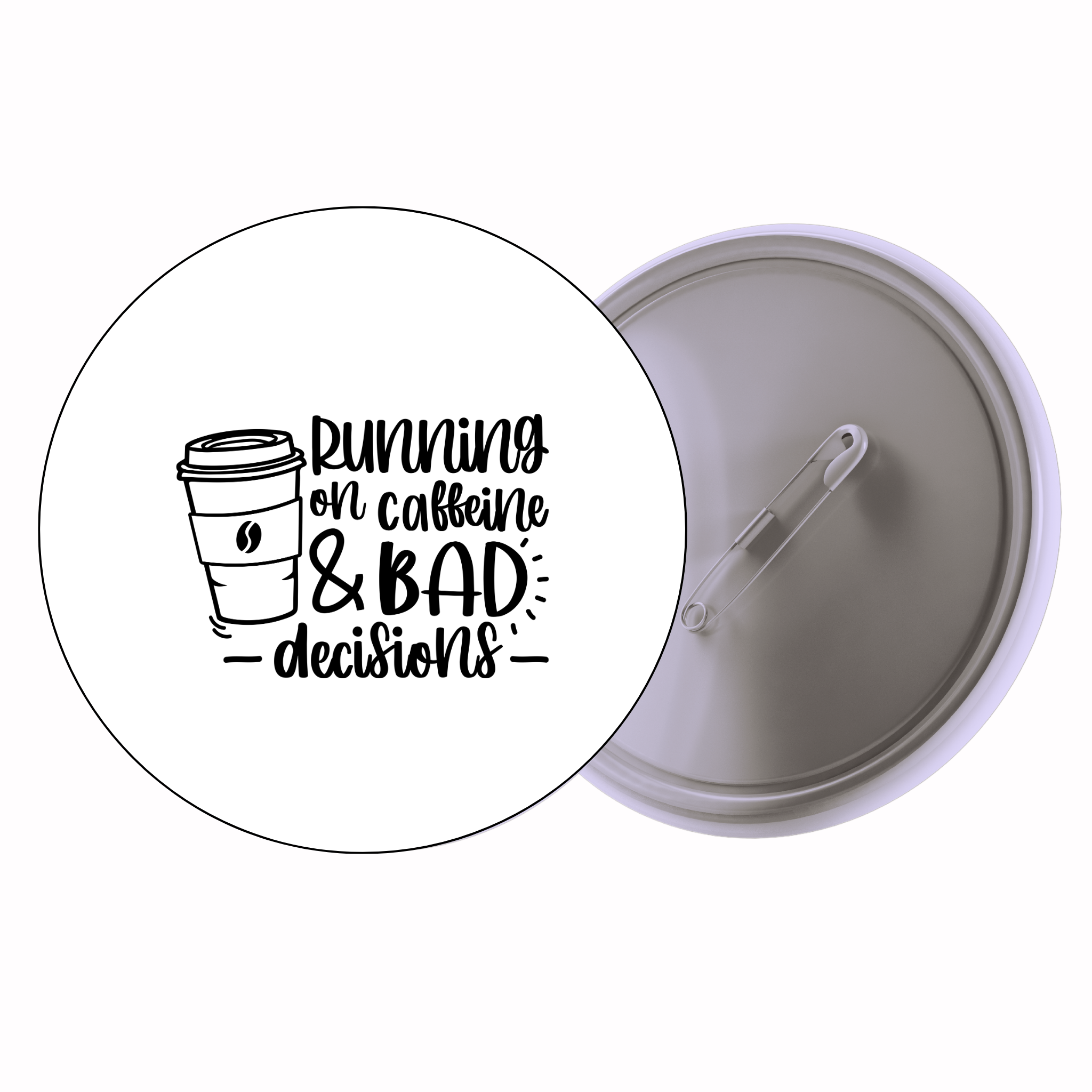 Classic Motivational Quote Pin Badge Design 100 | Minimal Typography Button Badge (2 Sizes)