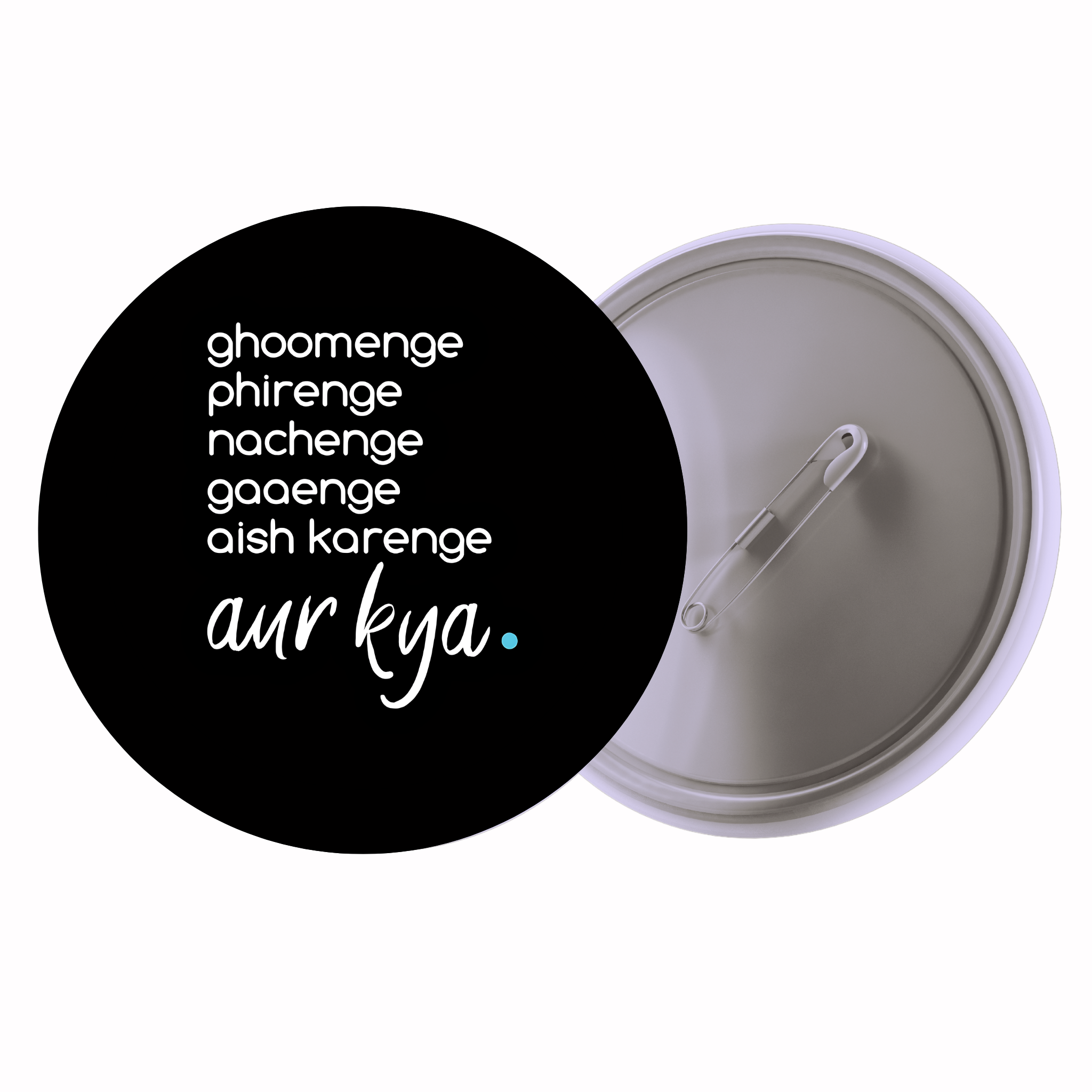 Ghoomoge Phiroge Nachenge Gaayenge Aur Kya | Colorful Quote Badge