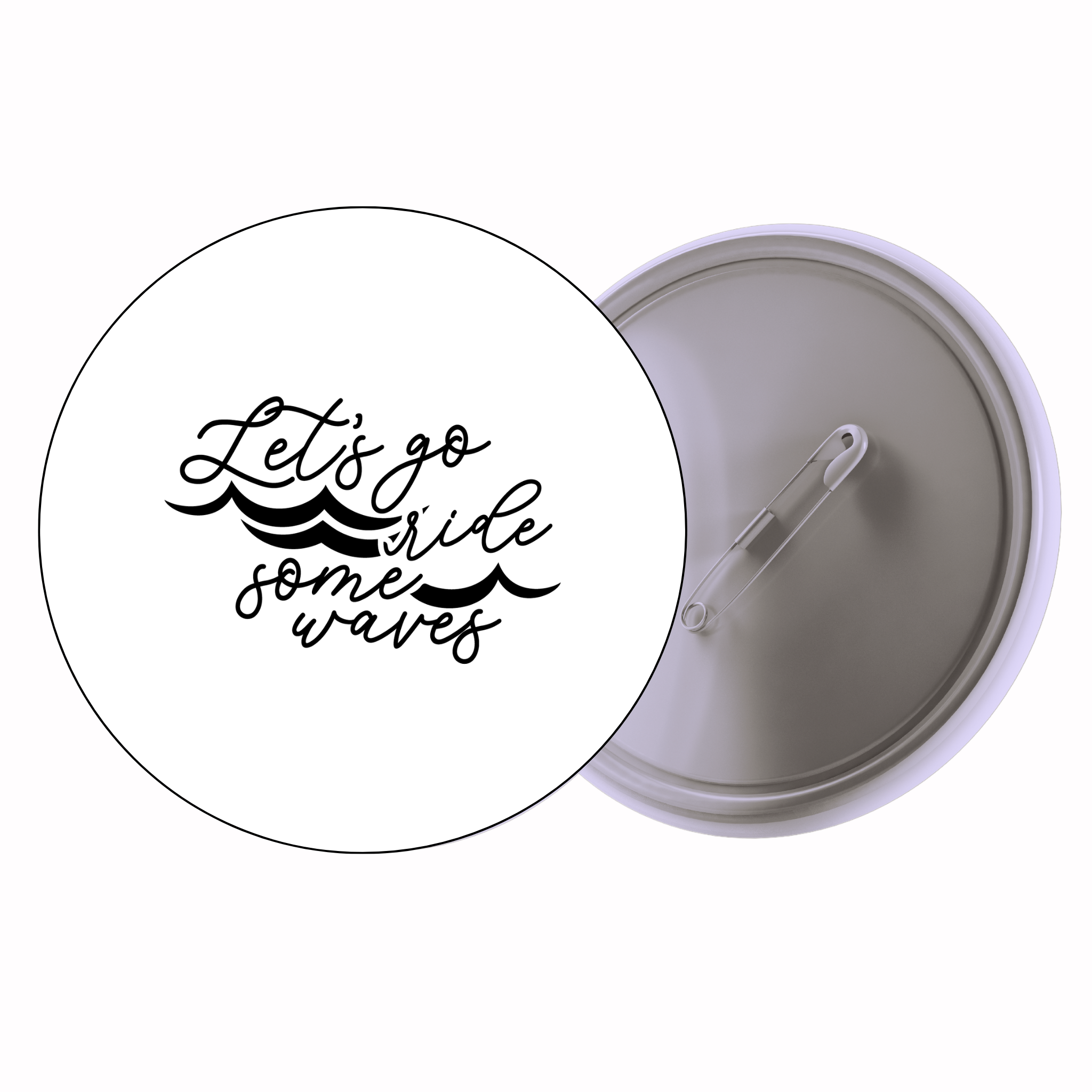 Classic Motivational Quote Pin Badge Design 118 | Minimal Typography Button Badge (2 Sizes)