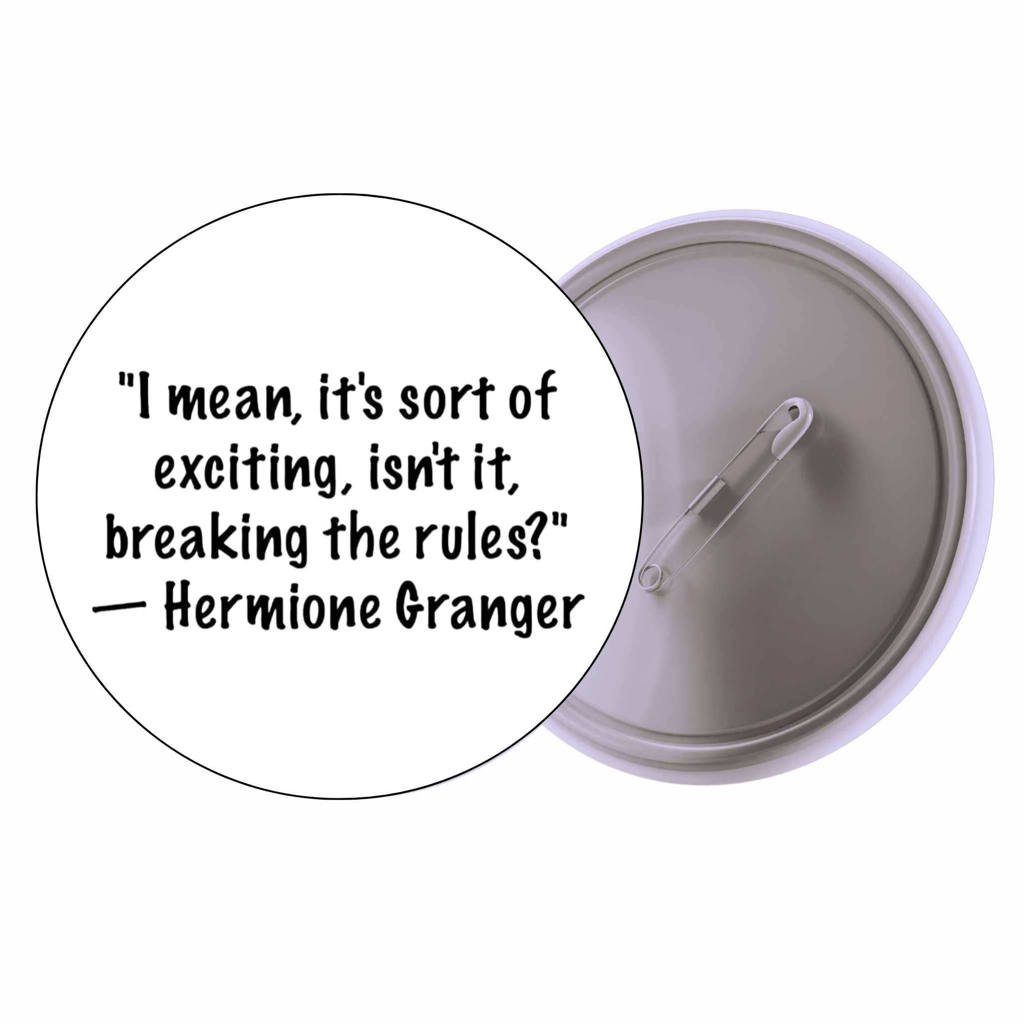 Classic Motivational Quote Pin Badge Design 011 | Minimal Typography Button Badge (2 Sizes)