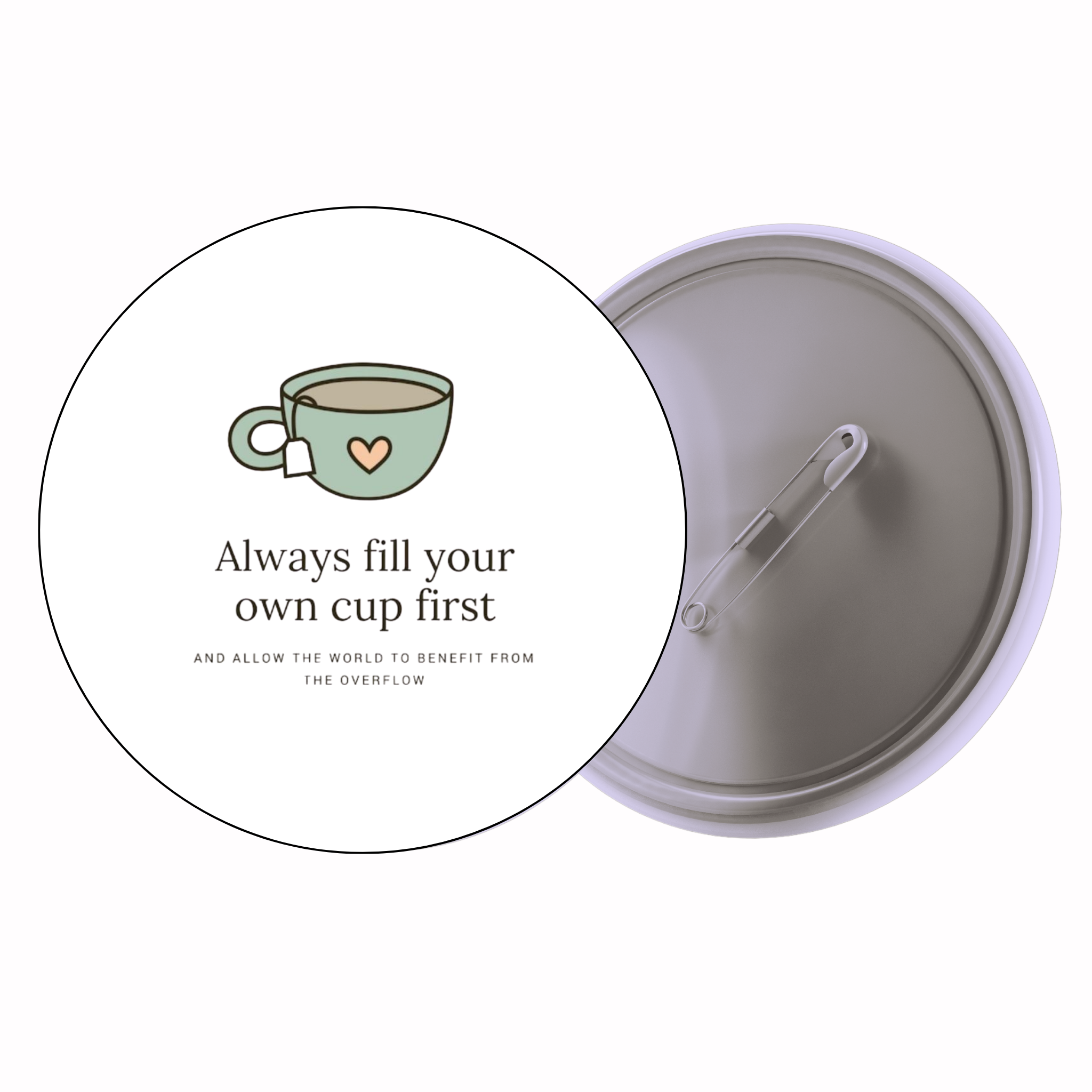 Always Fill Your Own Cup First | Colorful Quote Badge
