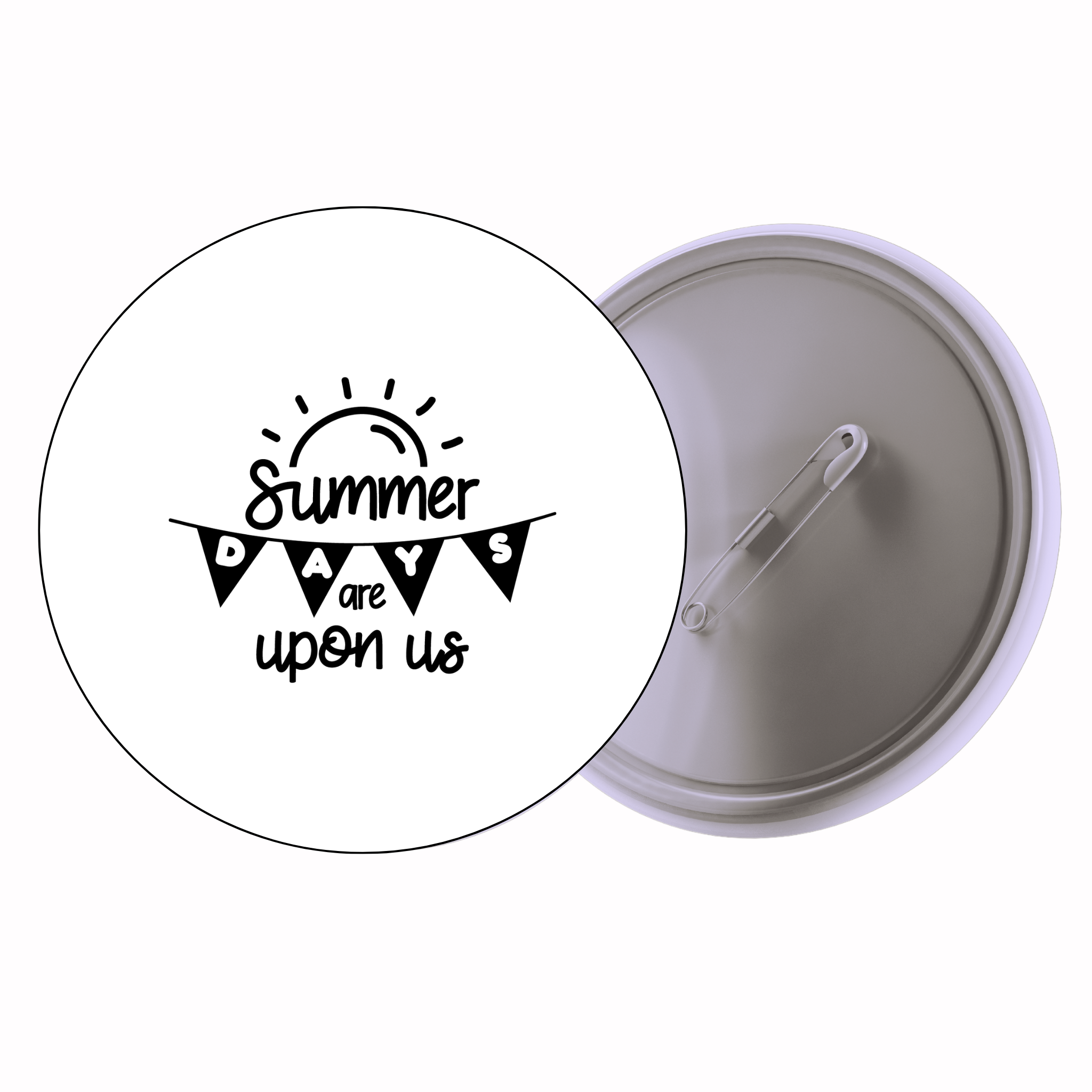 Classic Motivational Quote Pin Badge Design 129 | Minimal Typography Button Badge (2 Sizes)