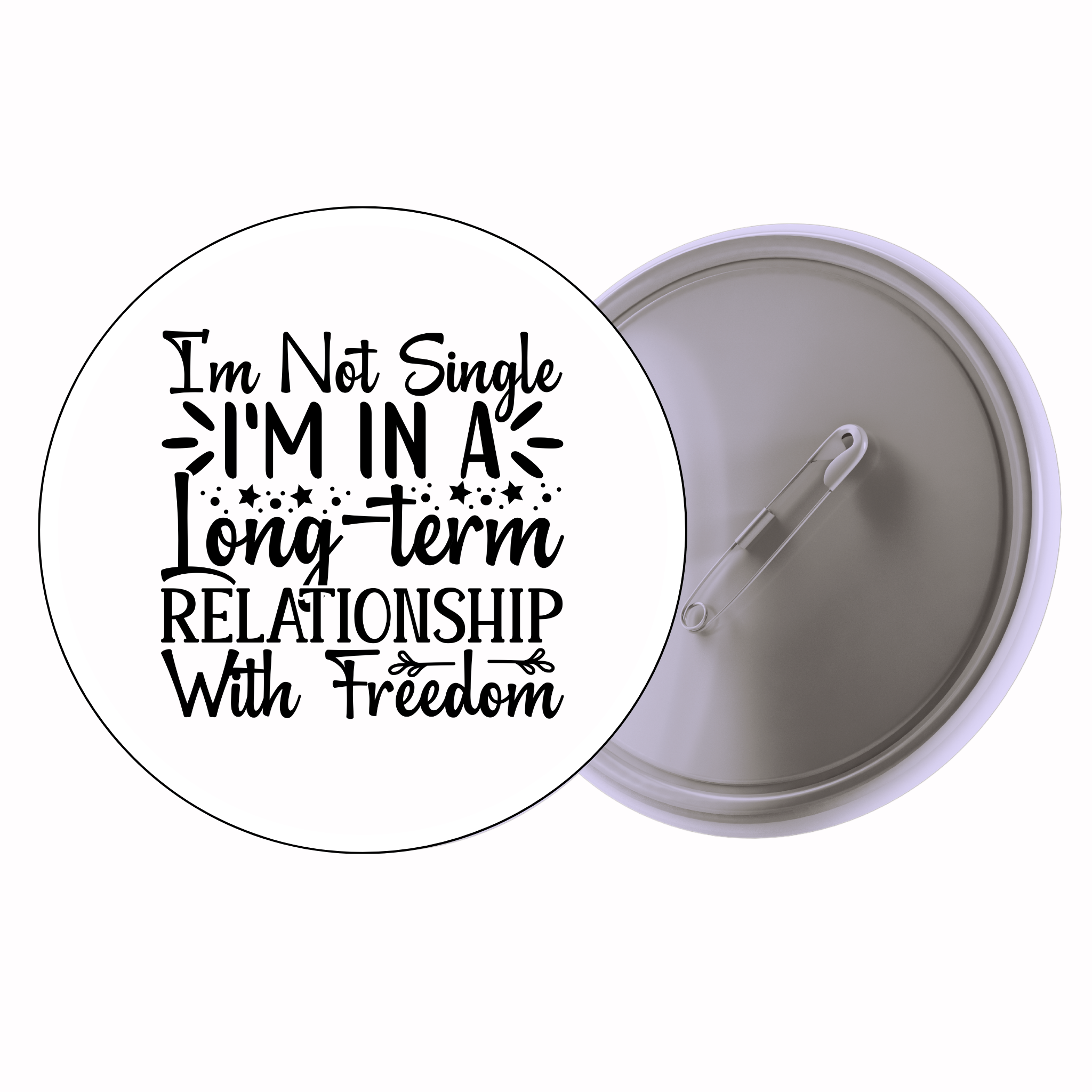 Classic Motivational Quote Pin Badge Design 012 | Minimal Typography Button Badge (2 Sizes)