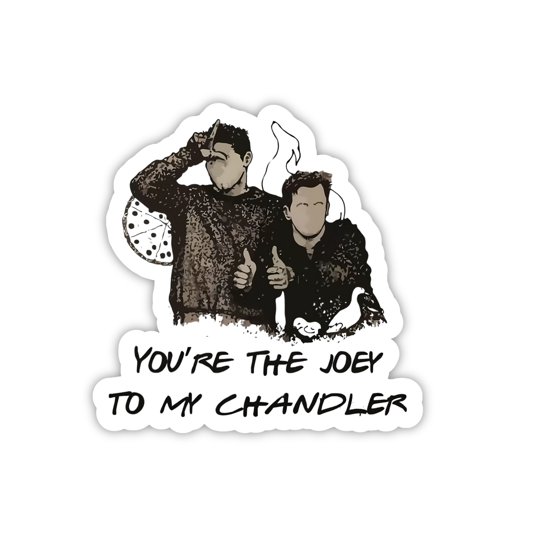You're The Joey To My Chandler Vinyl Sticker | Friends TV Show Aesthetic Laptop Decal | Snap Magicians