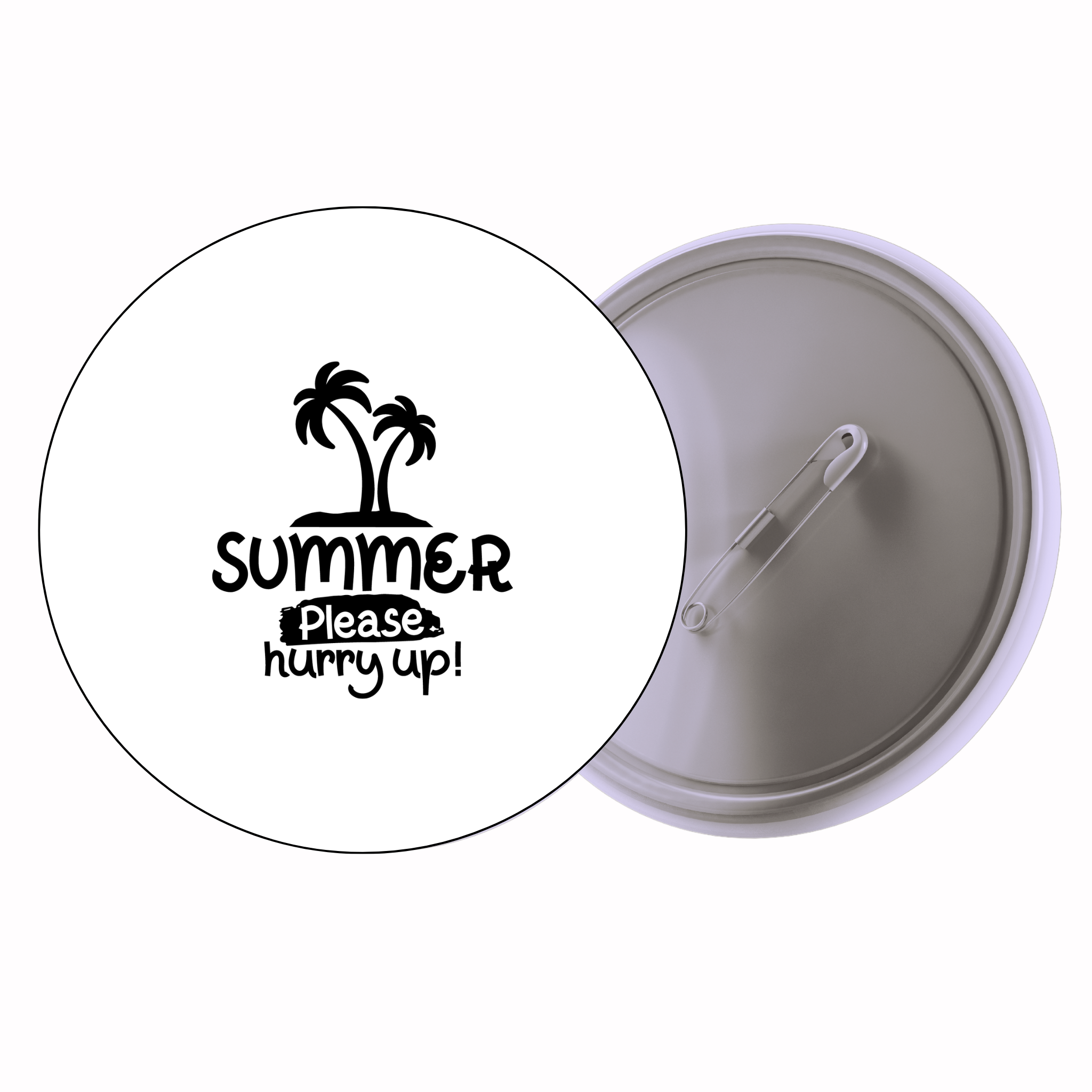 Classic Motivational Quote Pin Badge Design 132 | Minimal Typography Button Badge (2 Sizes)