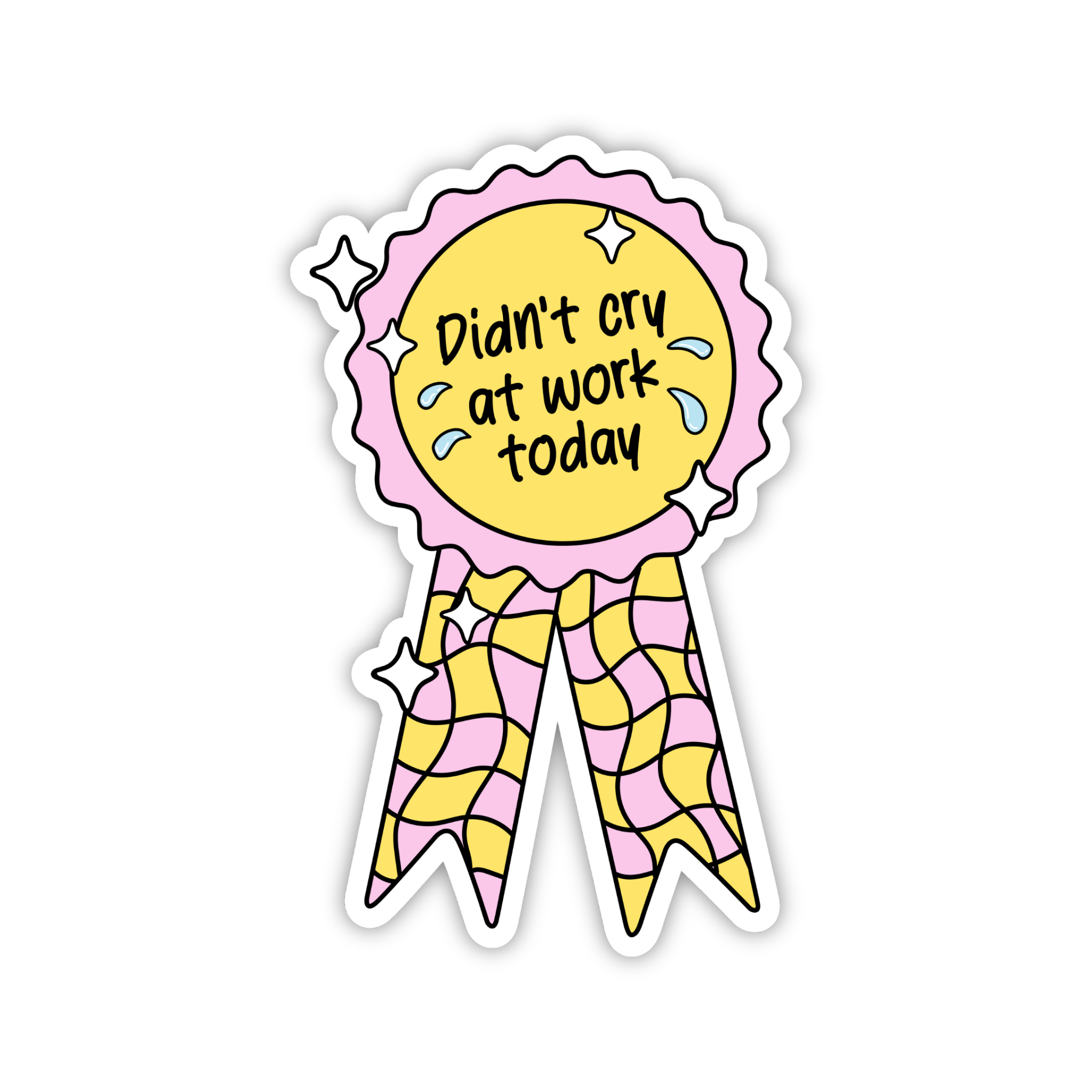 Don't Cry At Work Today Award Ribbon Sticker