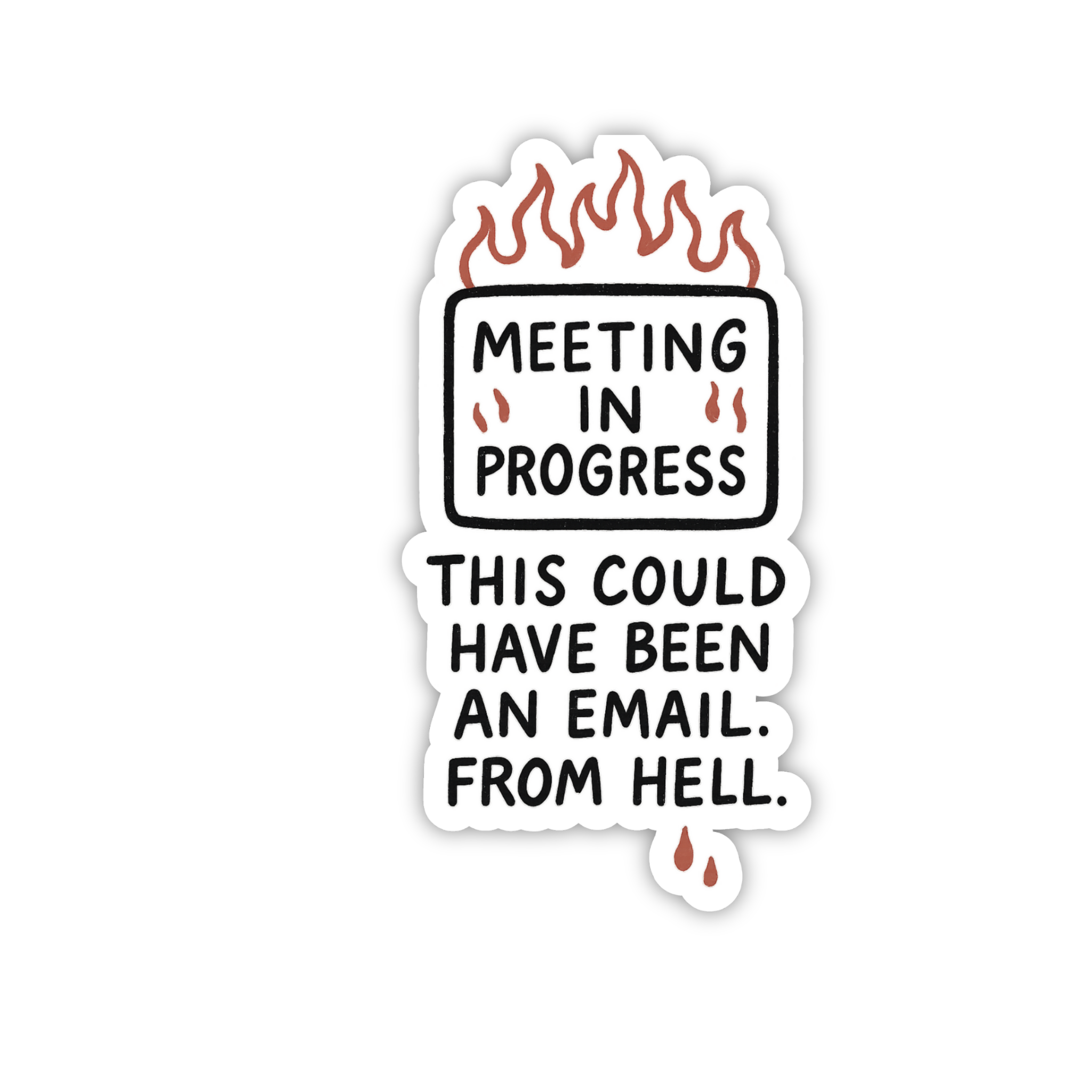 Meeting In Progress This Could Have Been An Email Sticker