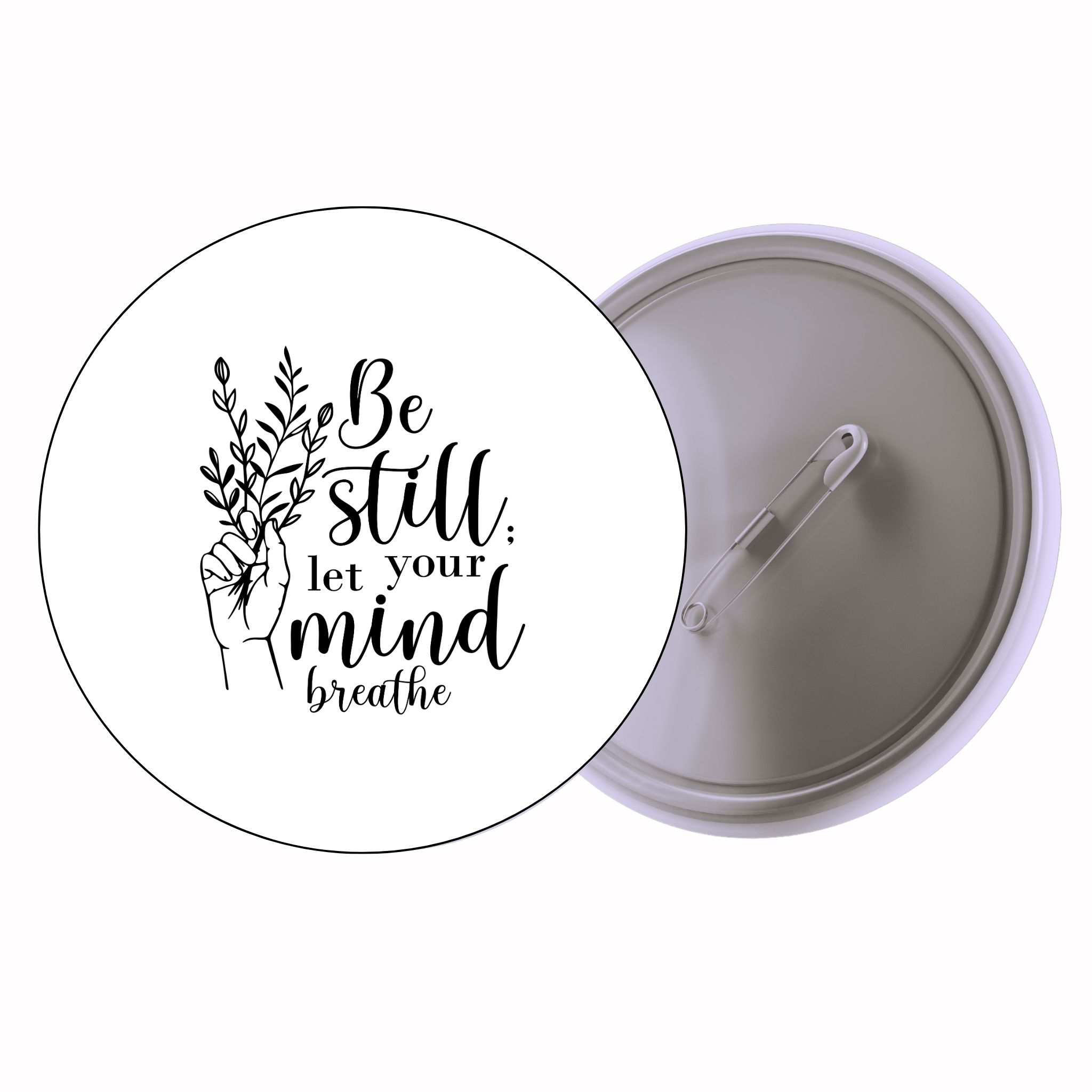 Classic Motivational Quote Pin Badge Design 150 | Minimal Typography Button Badge (2 Sizes)