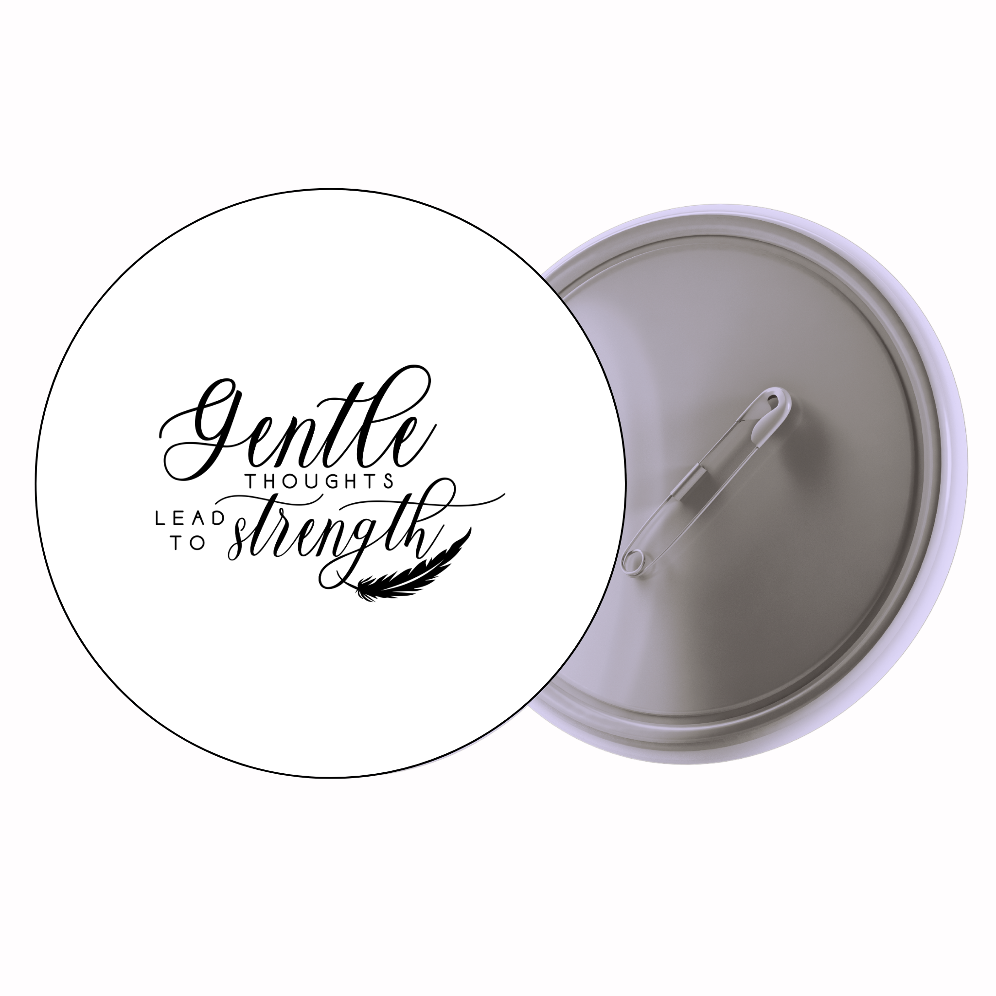 Classic Motivational Quote Pin Badge Design 156 | Minimal Typography Button Badge (2 Sizes)