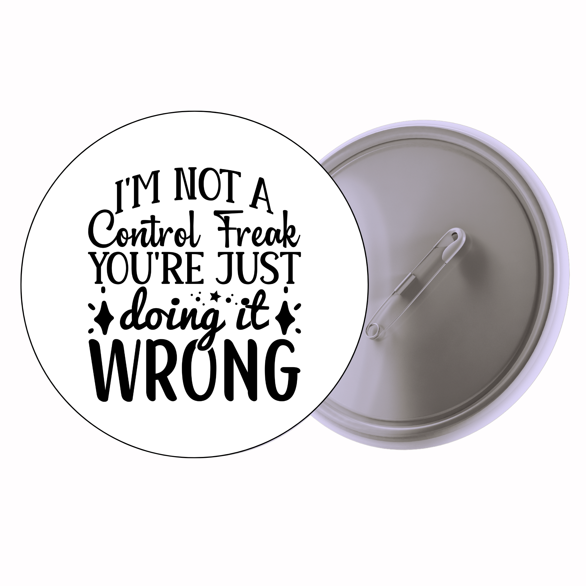 Classic Motivational Quote Pin Badge Design 016 | Minimal Typography Button Badge (2 Sizes)
