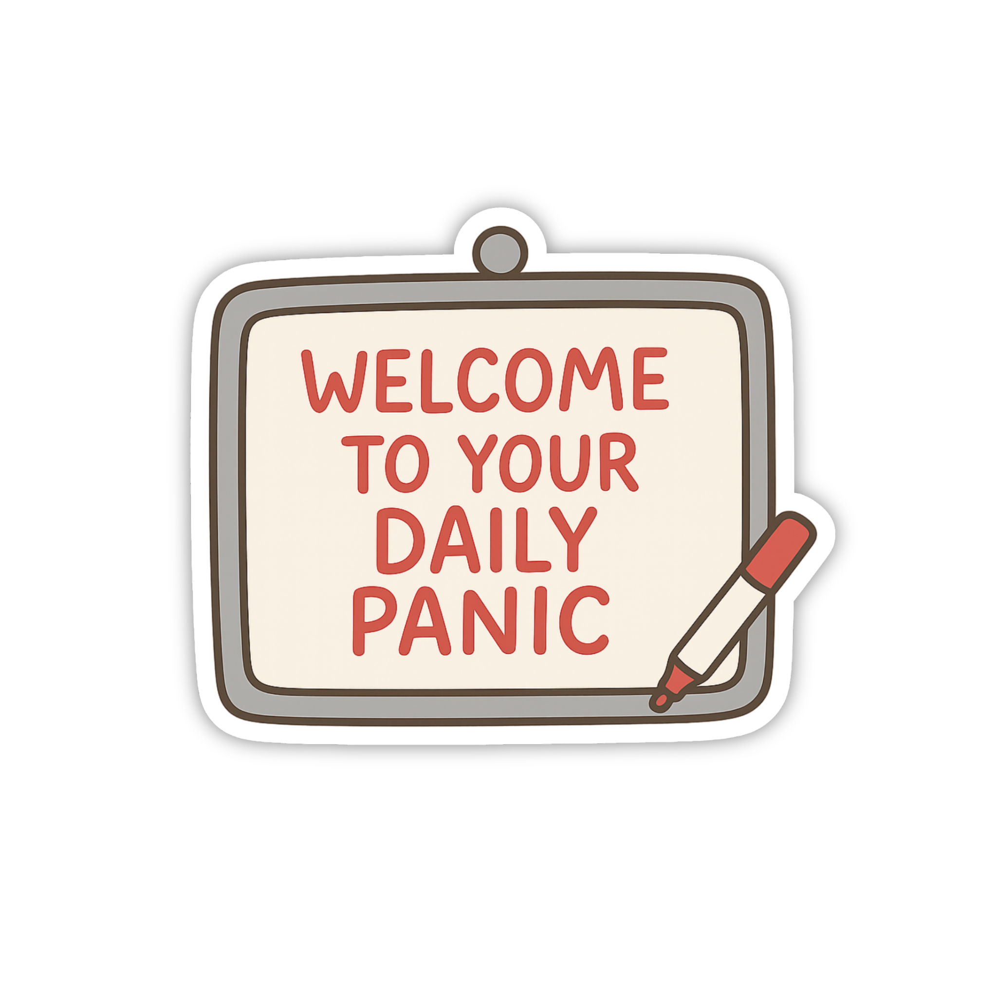 Welcome To Your Daily Panic Board Sticker