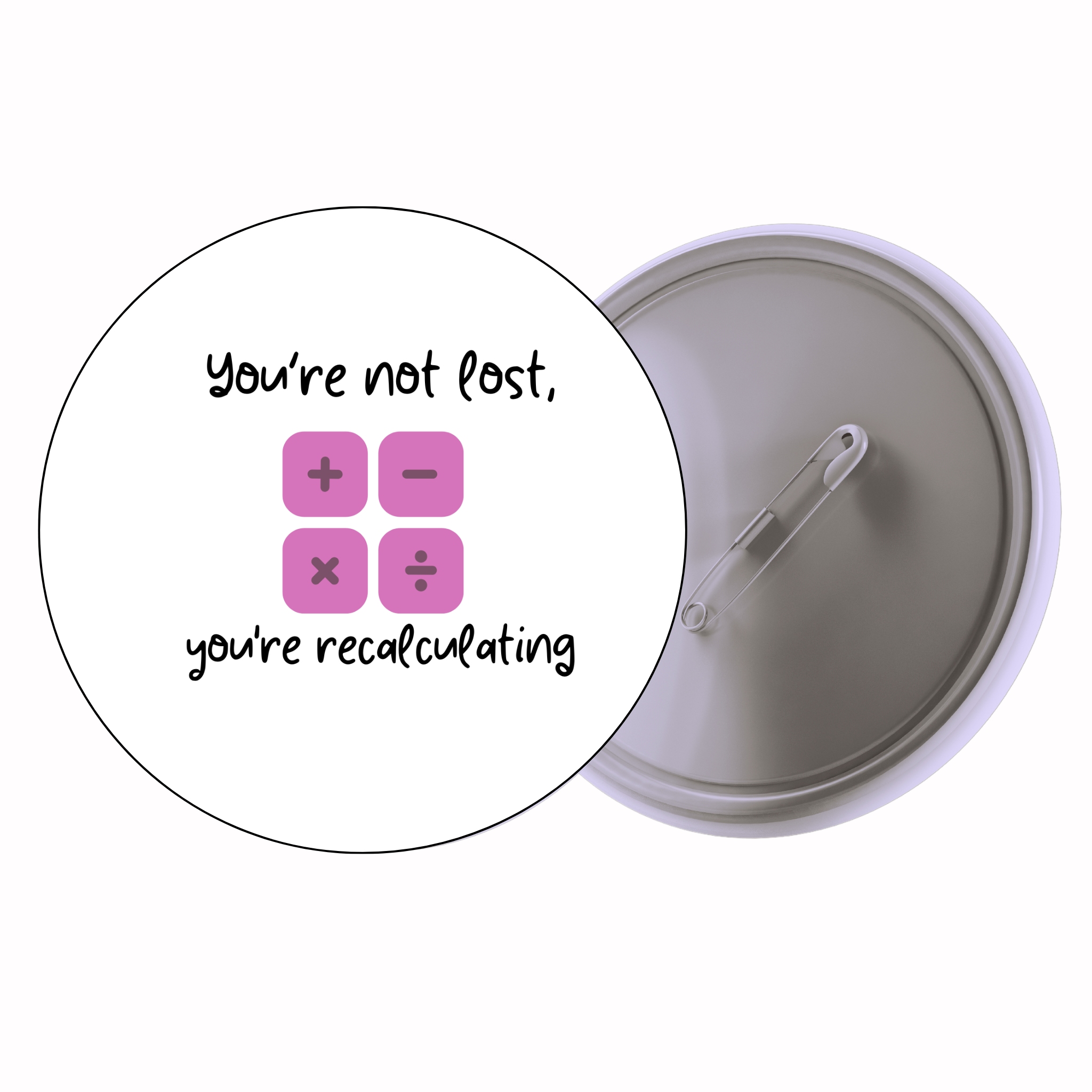 You’re Not Lost, You’re Recalculating – Pink | Colorful Quote Badge