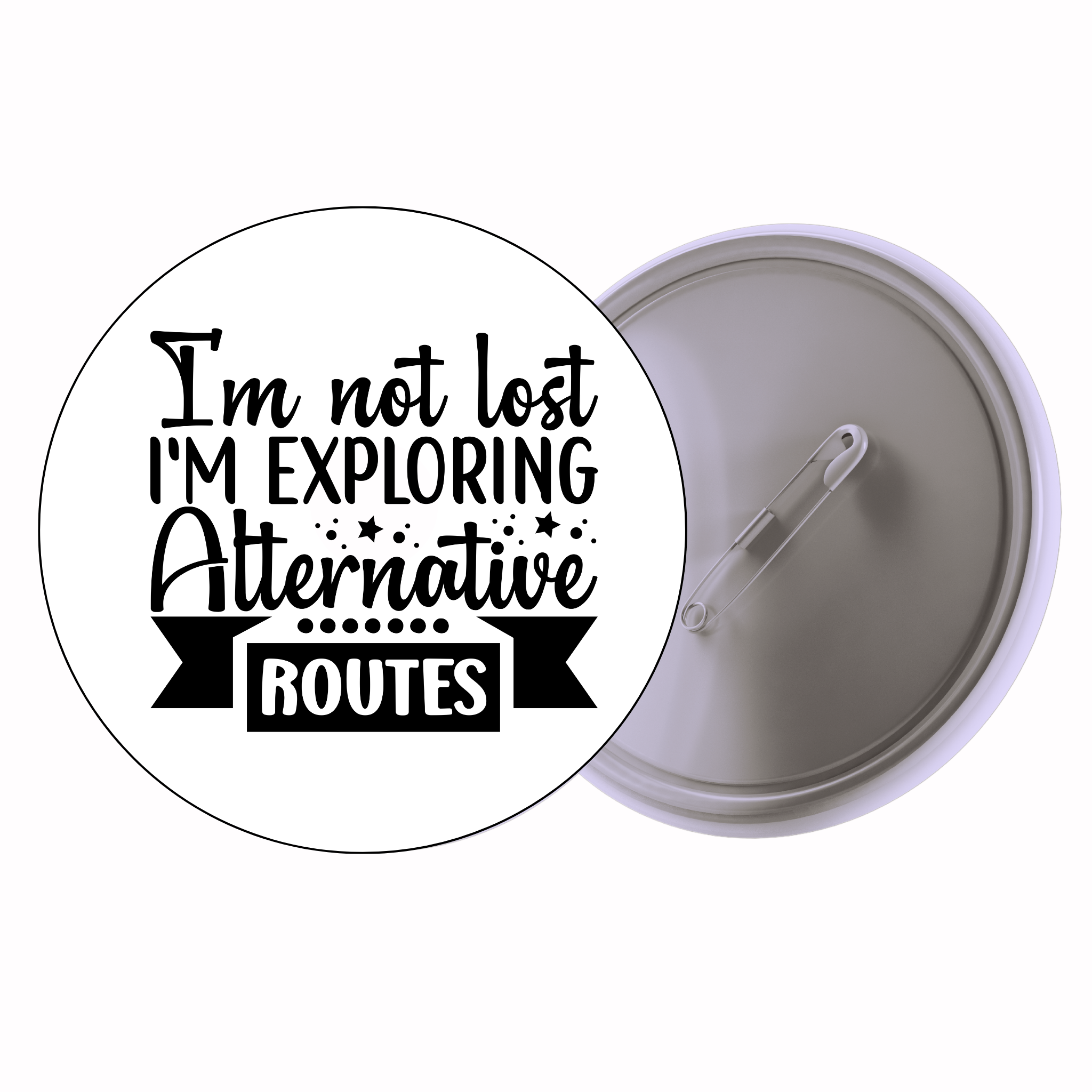Classic Motivational Quote Pin Badge Design 017 | Minimal Typography Button Badge (2 Sizes)