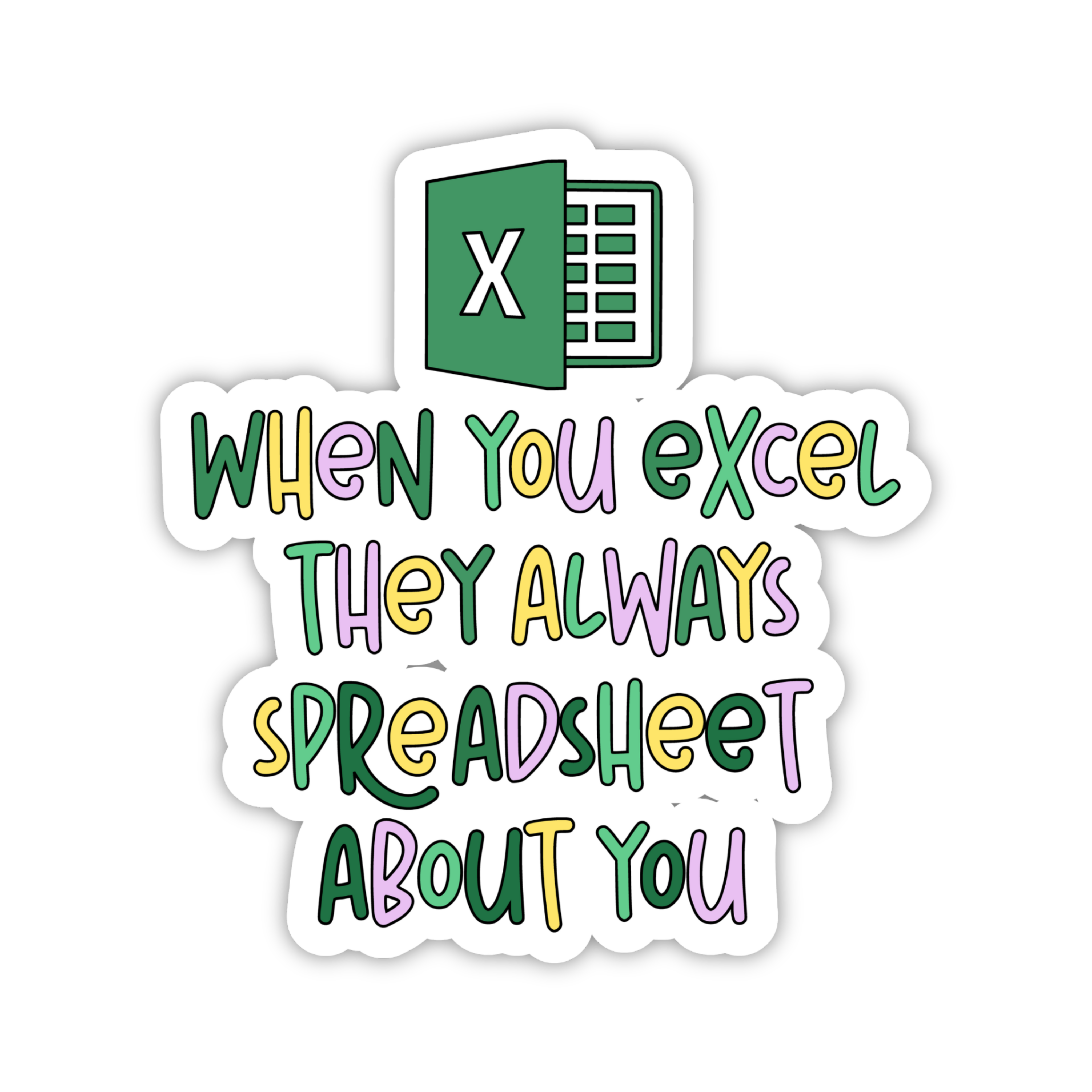 When You Excel They Always Spreadsheet About You Sticker