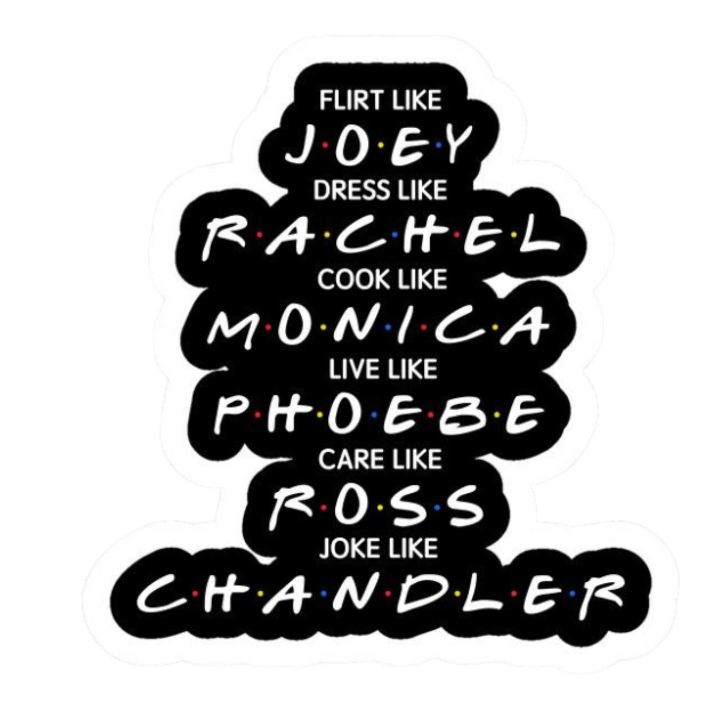 Friends TV Show Vinyl Stickers – Iconic Moments, Quotes & Characters