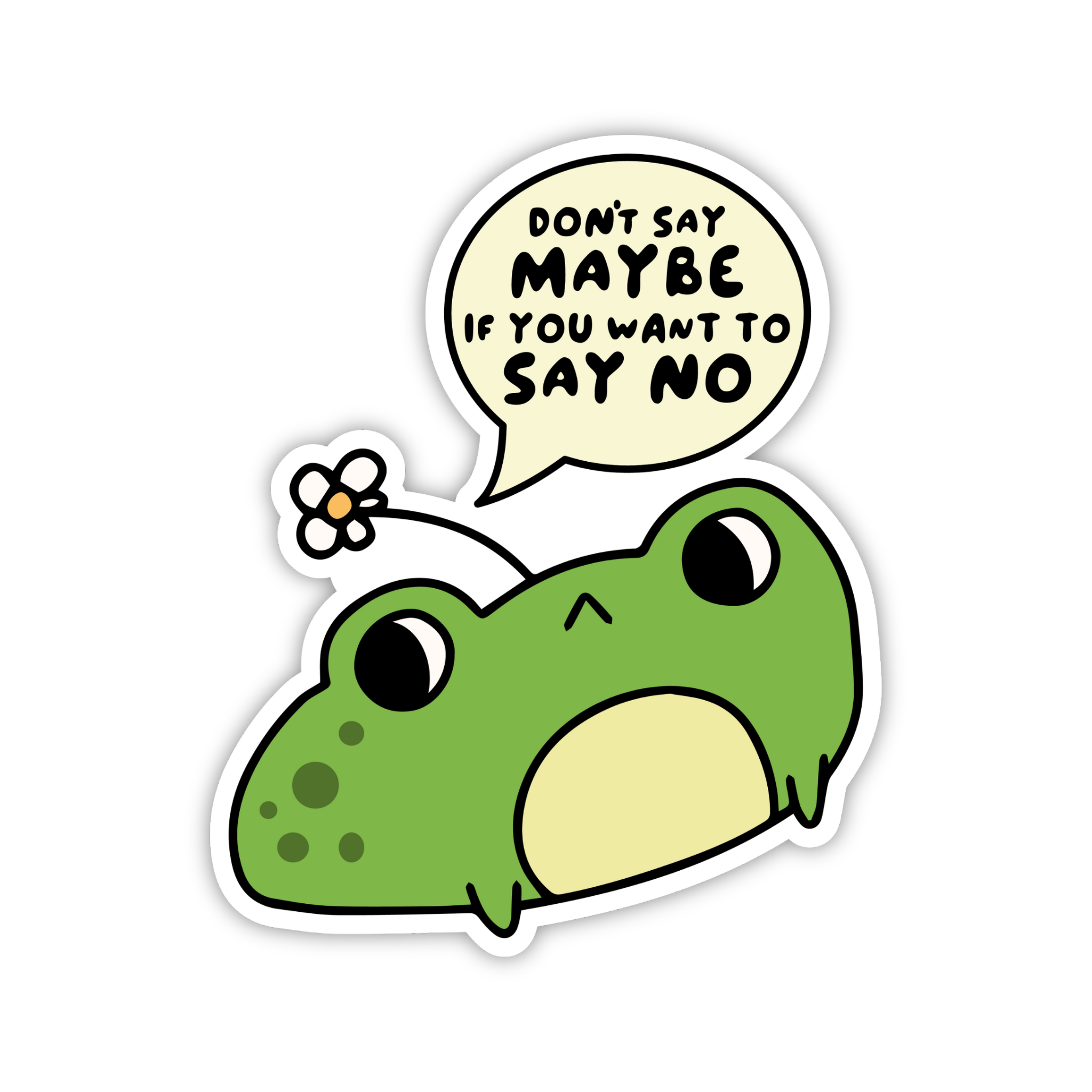 Don't Say Maybe To Your Mental Health Frog Sticker