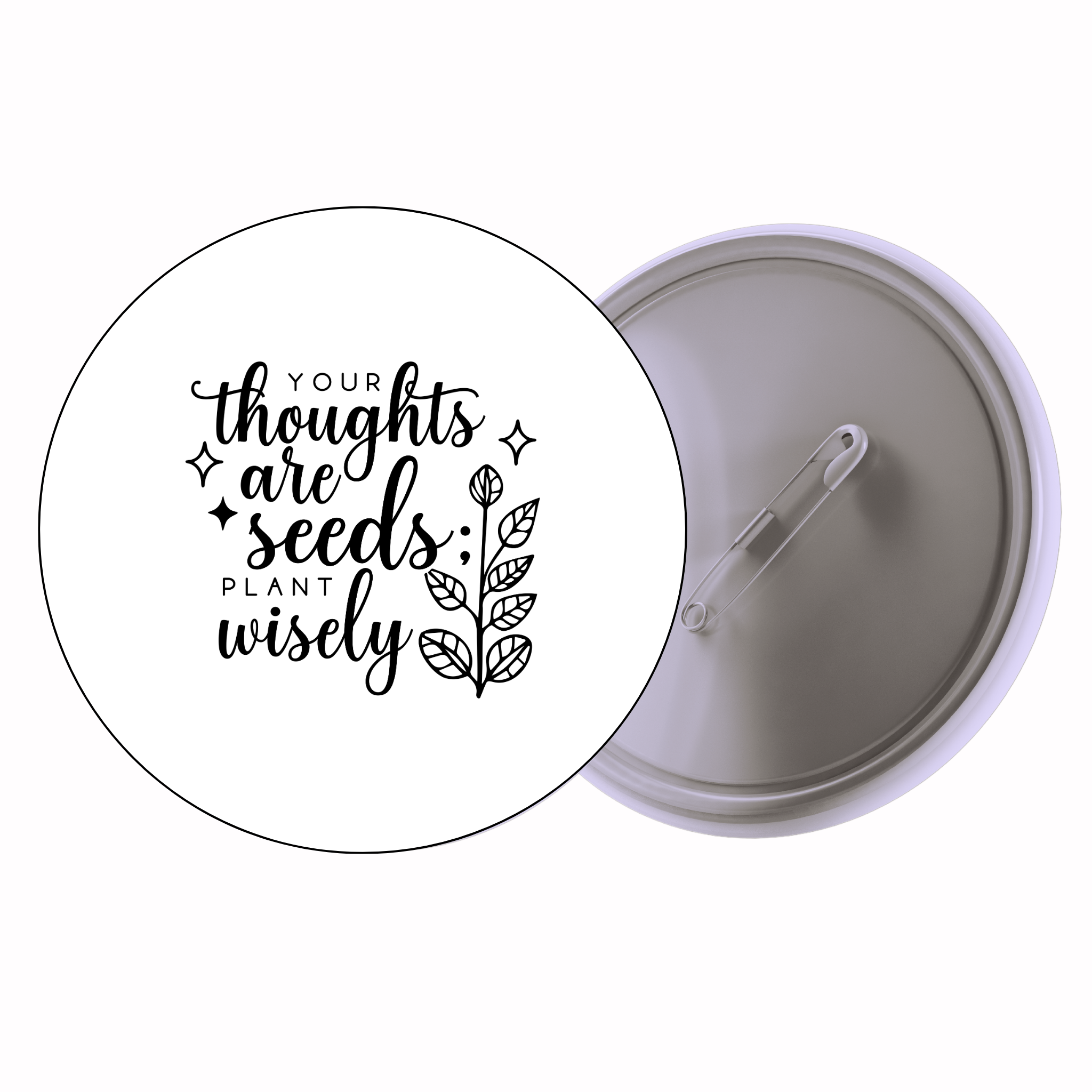 Classic Motivational Quote Pin Badge Design 195 | Minimal Typography Button Badge (2 Sizes)