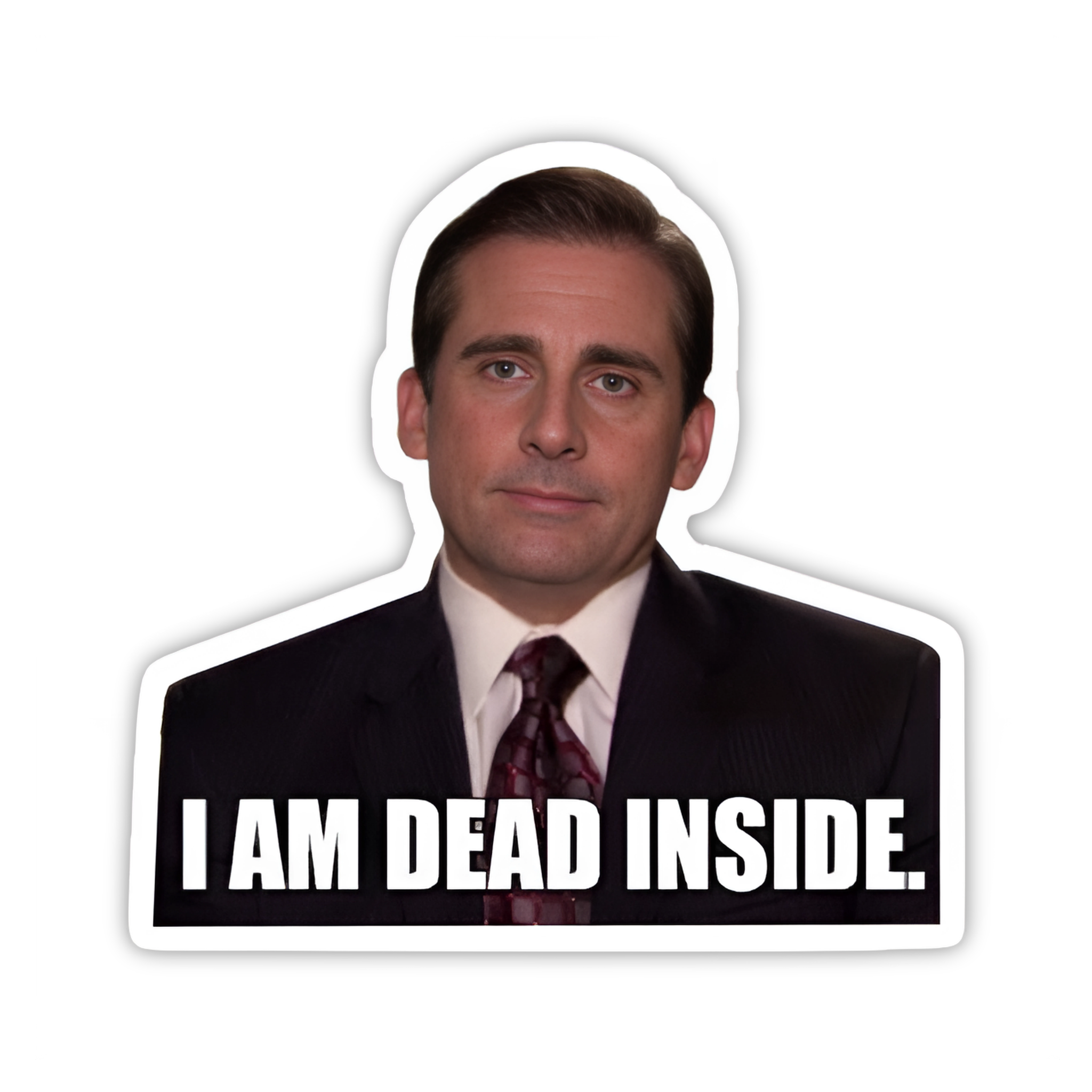 Michael Scott I Am Dead Inside Quote Sticker