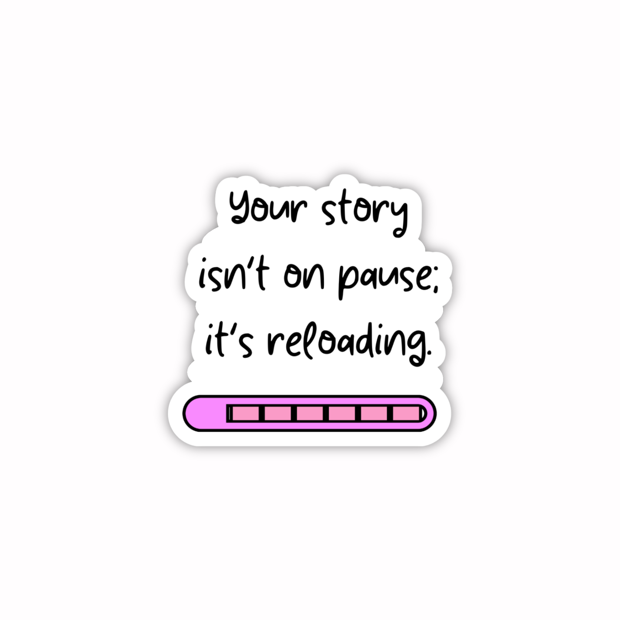Your Story Isn’t Over – Keep Reloading Motivational Quote Sticker
