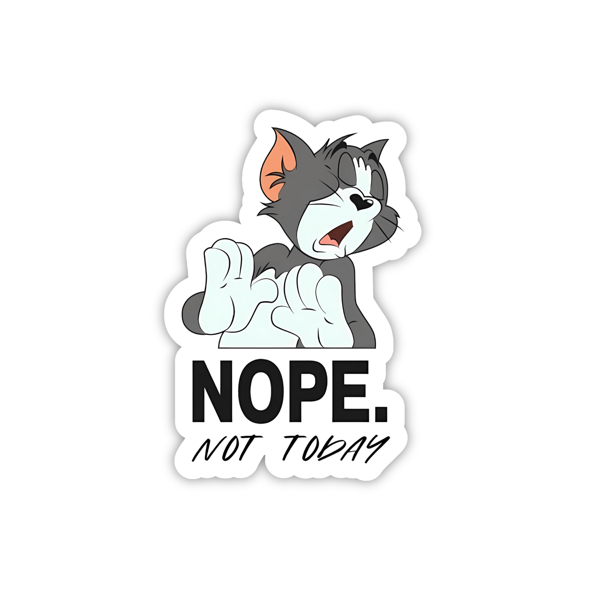 Tom Nope Not Today Sticker