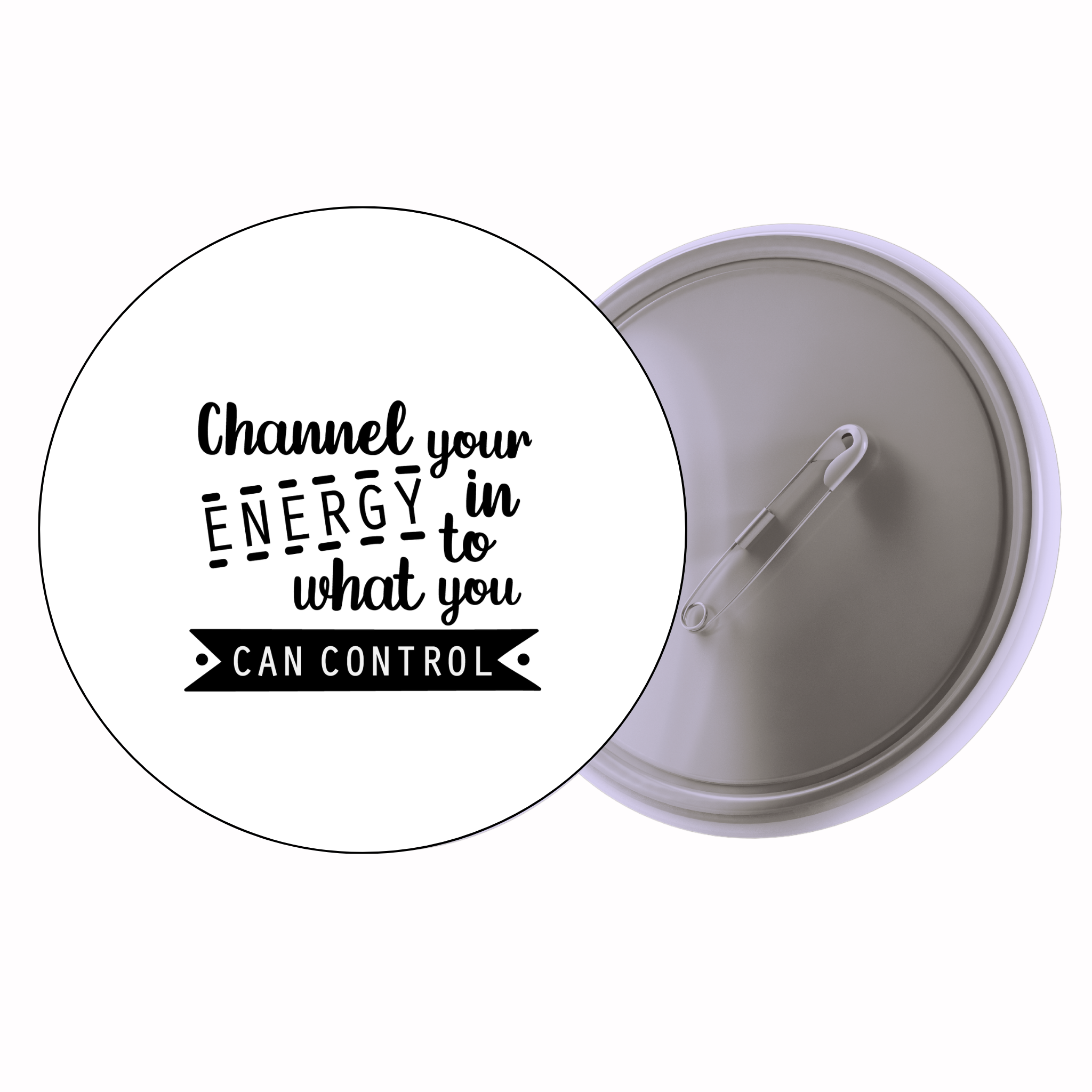 Classic Motivational Quote Pin Badge Design 205 | Minimal Typography Button Badge (2 Sizes)