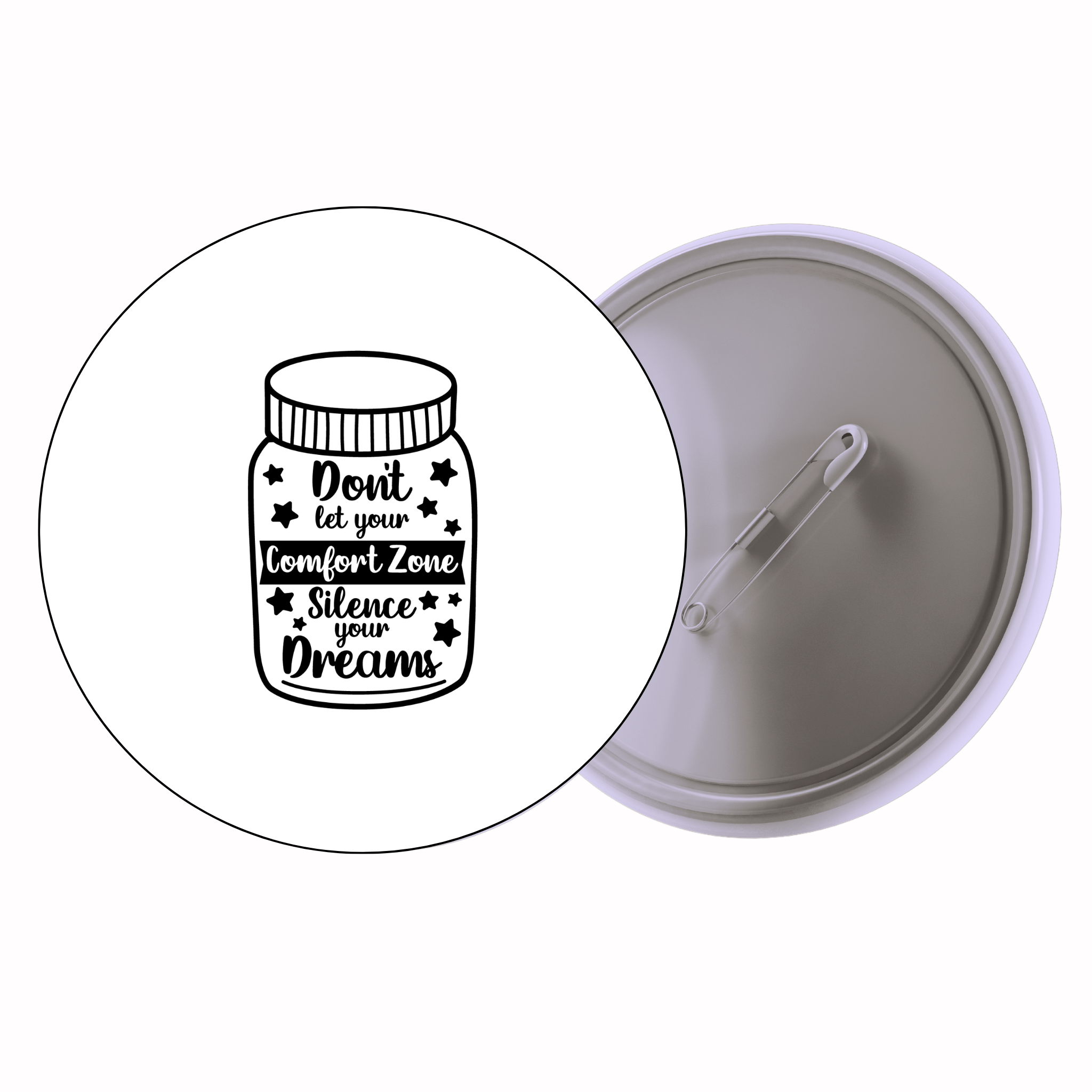 Classic Motivational Quote Pin Badge Design 208 | Minimal Typography Button Badge (2 Sizes)