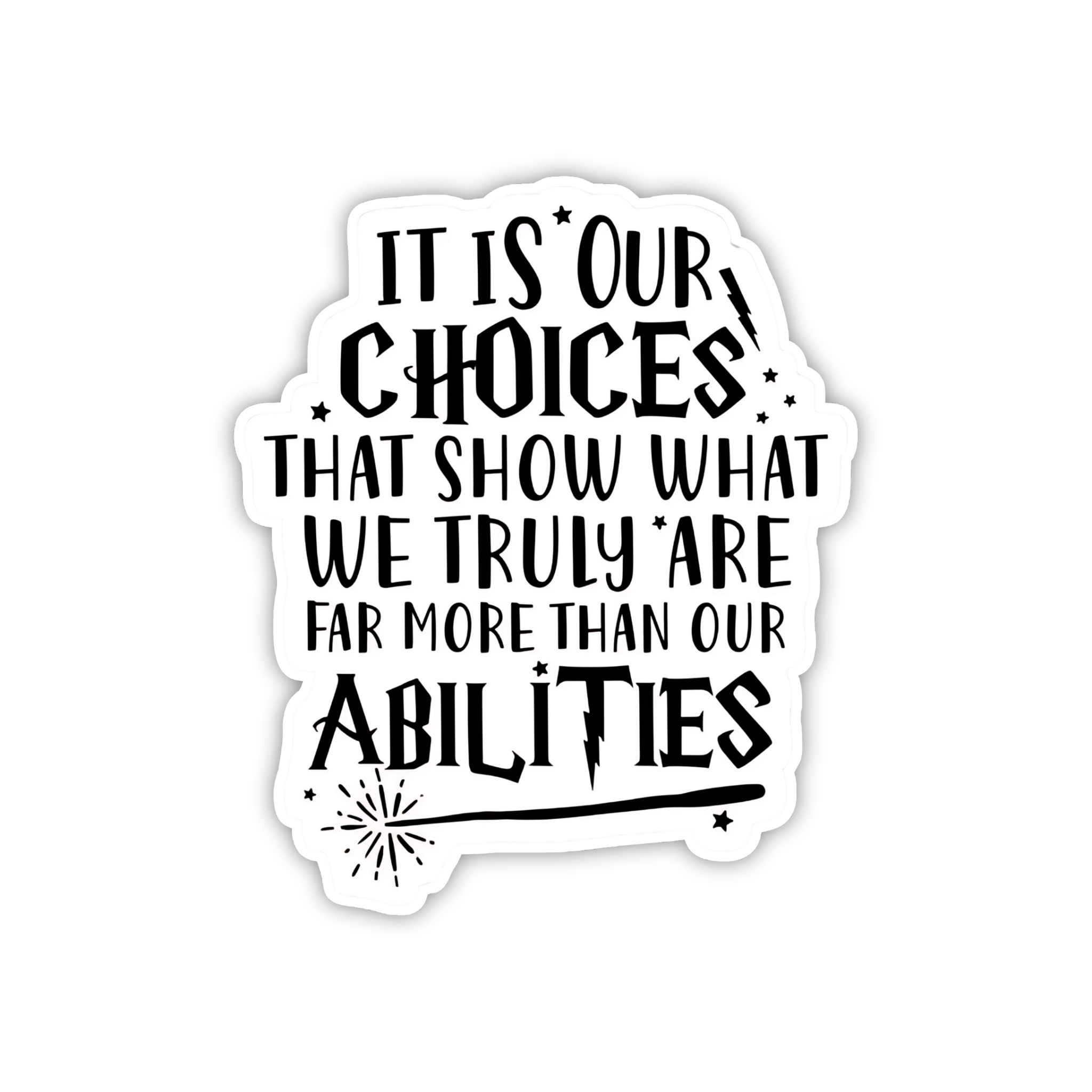 It Is Our Choices Quote Sticker