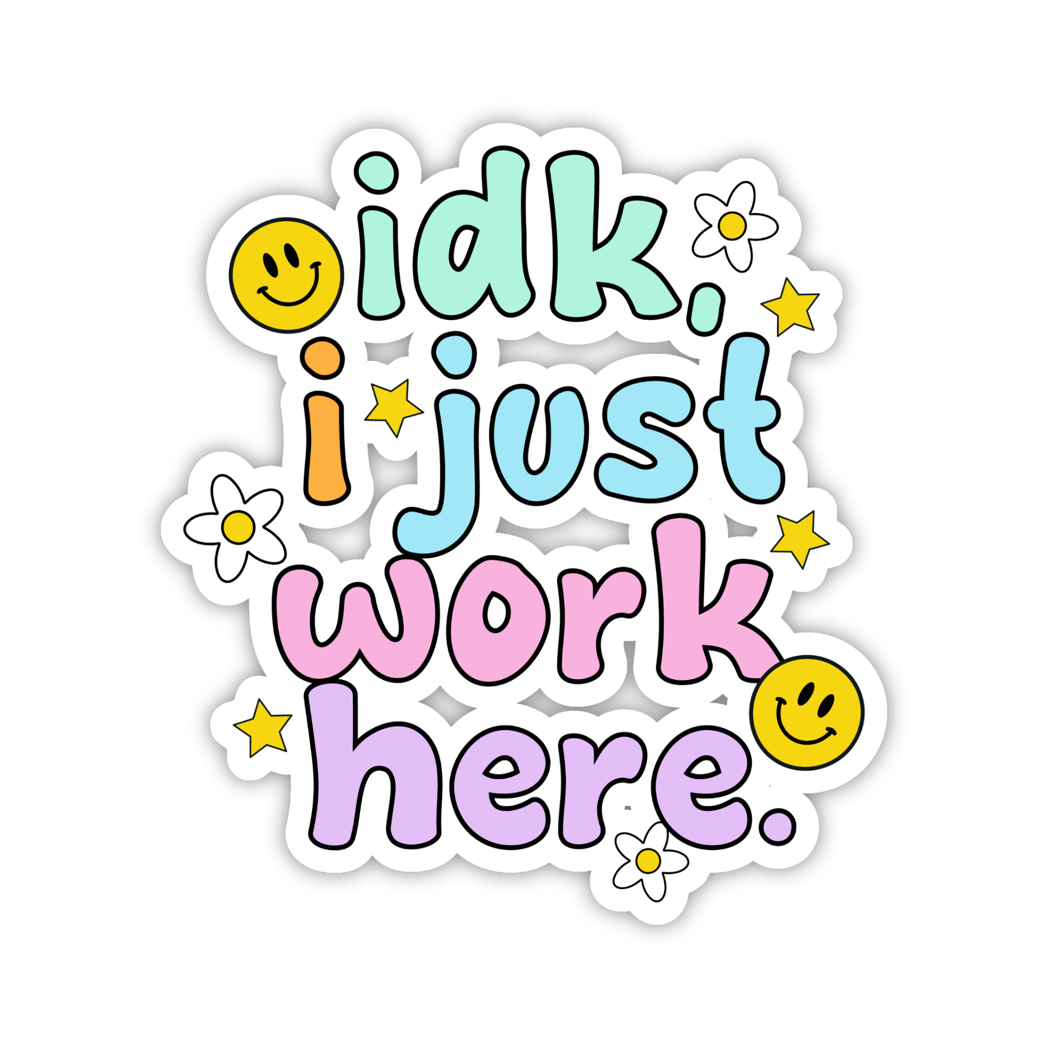 IDK I Just Work Here Sticker