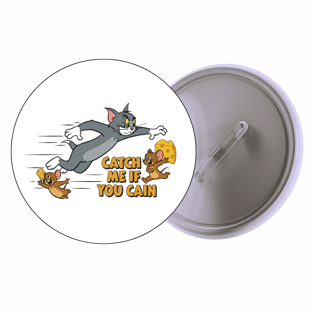 Cat & Mouse Chase Quote Cute Pin Badge | Cartoon Badge for Bags & Jackets (2 Sizes)