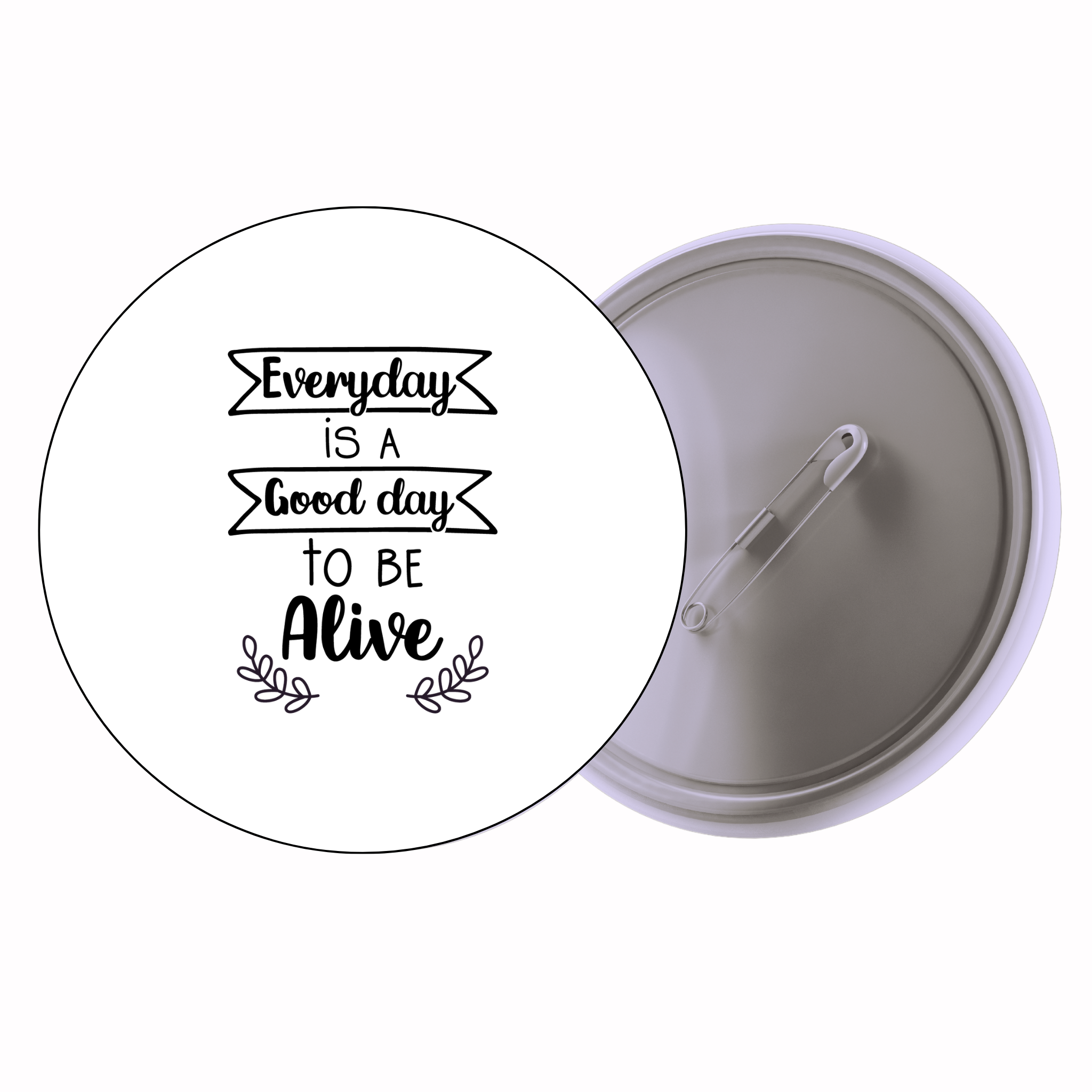 Classic Motivational Quote Pin Badge Design 212 | Minimal Typography Button Badge (2 Sizes)