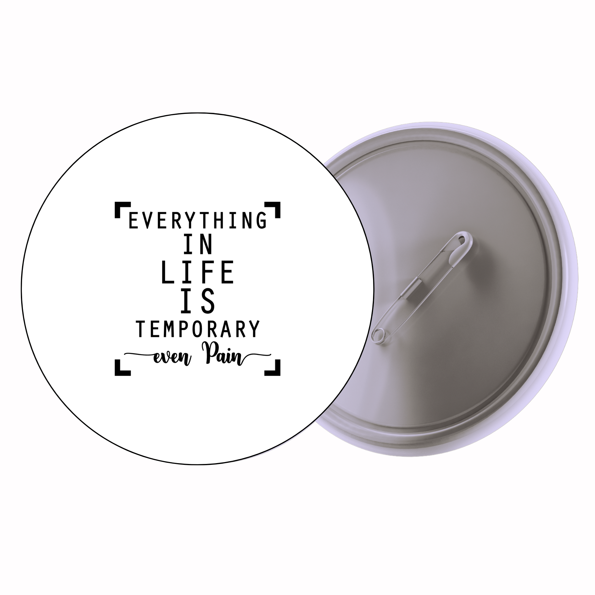 Classic Motivational Quote Pin Badge Design 213 | Minimal Typography Button Badge (2 Sizes)