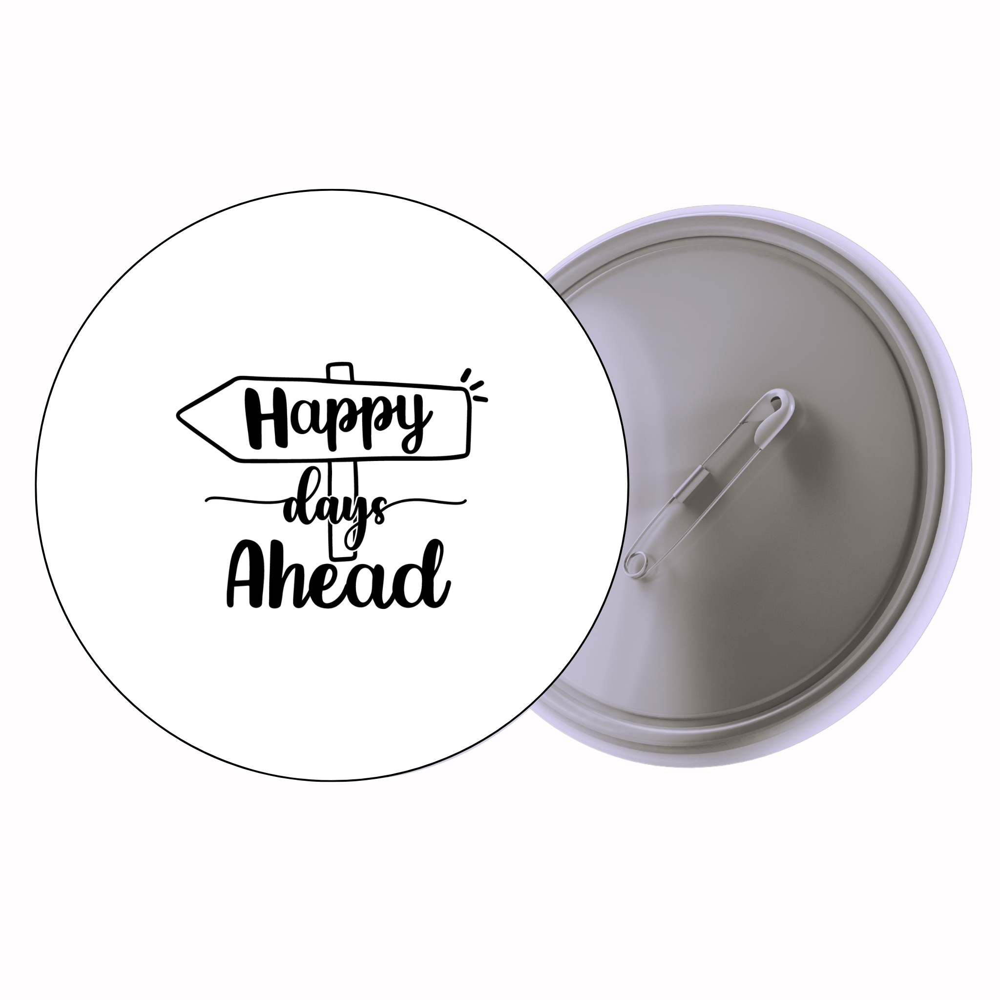 Classic Motivational Quote Pin Badge Design 215 | Minimal Typography Button Badge (2 Sizes)