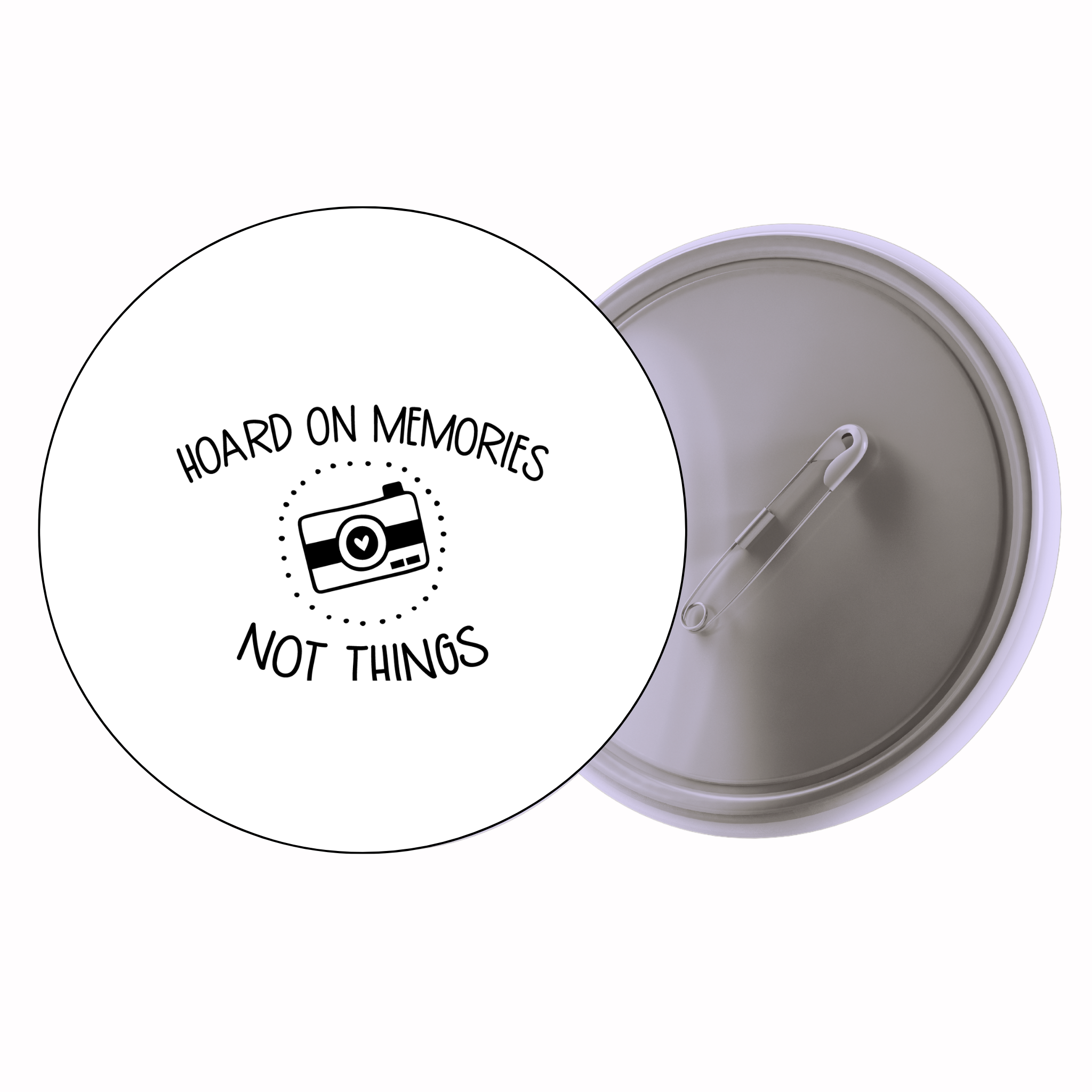 Classic Motivational Quote Pin Badge Design 218 | Minimal Typography Button Badge (2 Sizes)