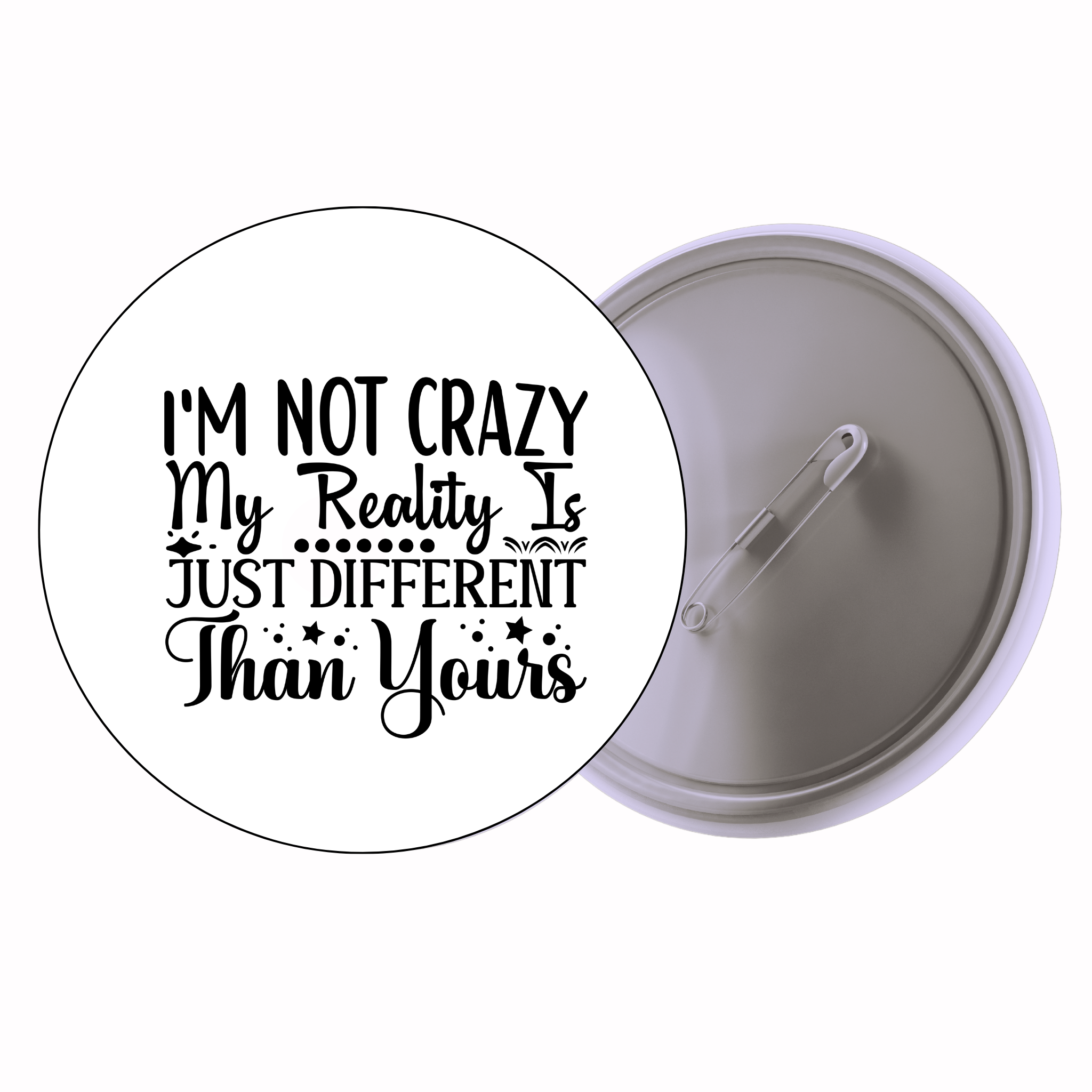 Classic Motivational Quote Pin Badge Design 021 | Minimal Typography Button Badge (2 Sizes)